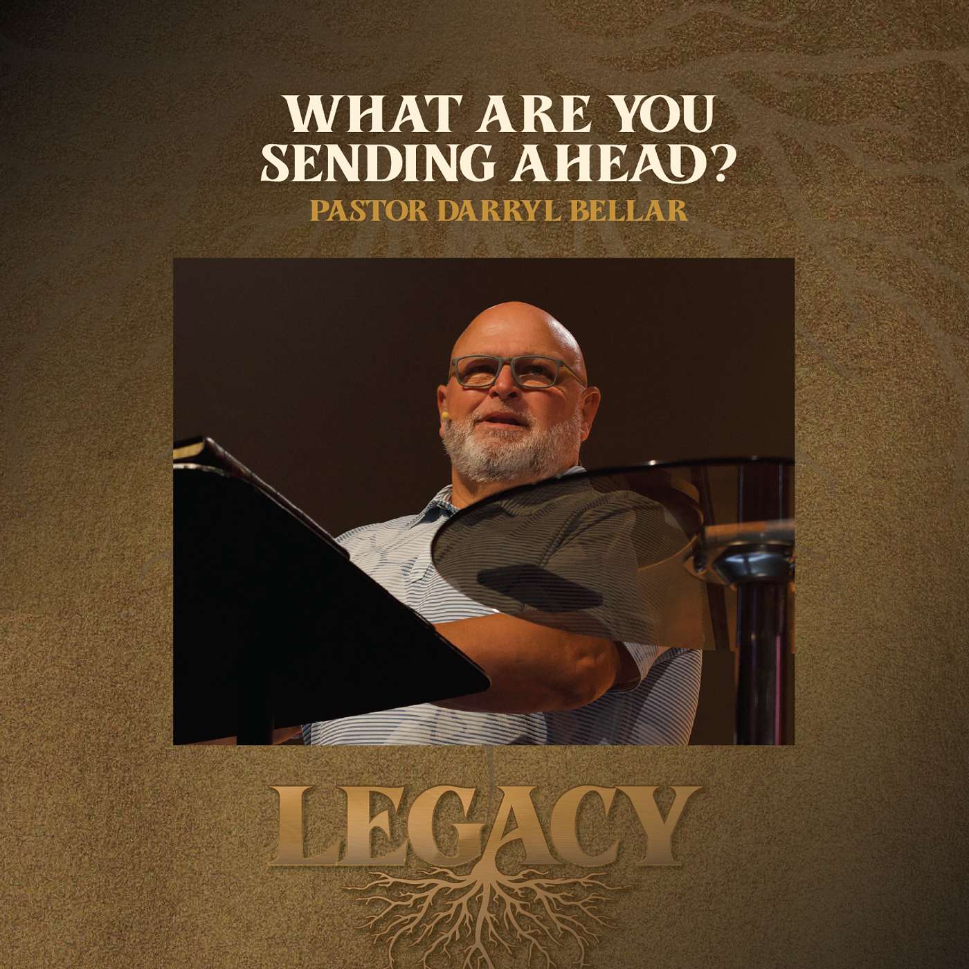 What are you sending ahead? | Pastor Darryl Bellar What are you sending ahead? | Pastor Darryl Bellar