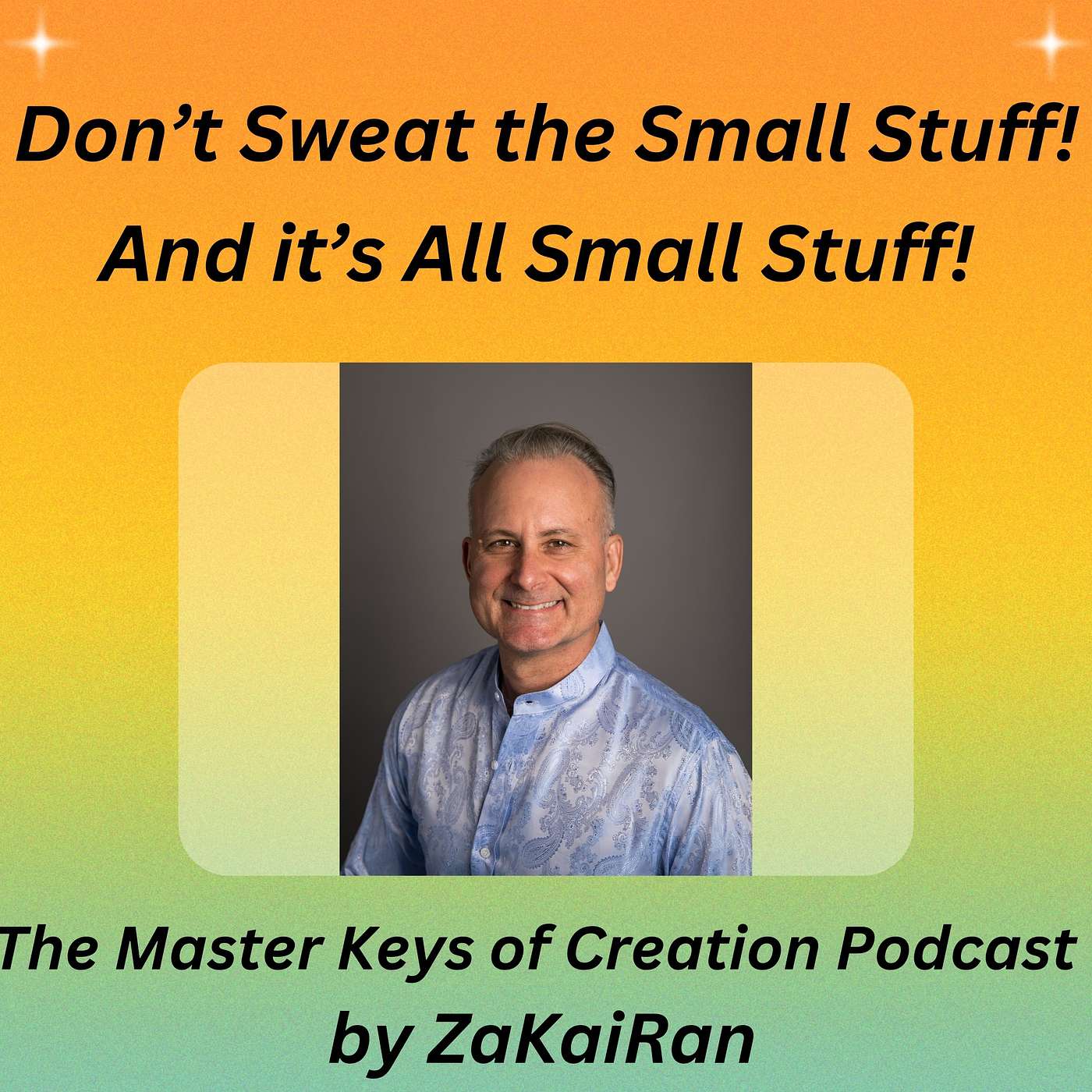 Don’t Sweat the Small Stuff!  And it’s All Small Stuff! episode artwork