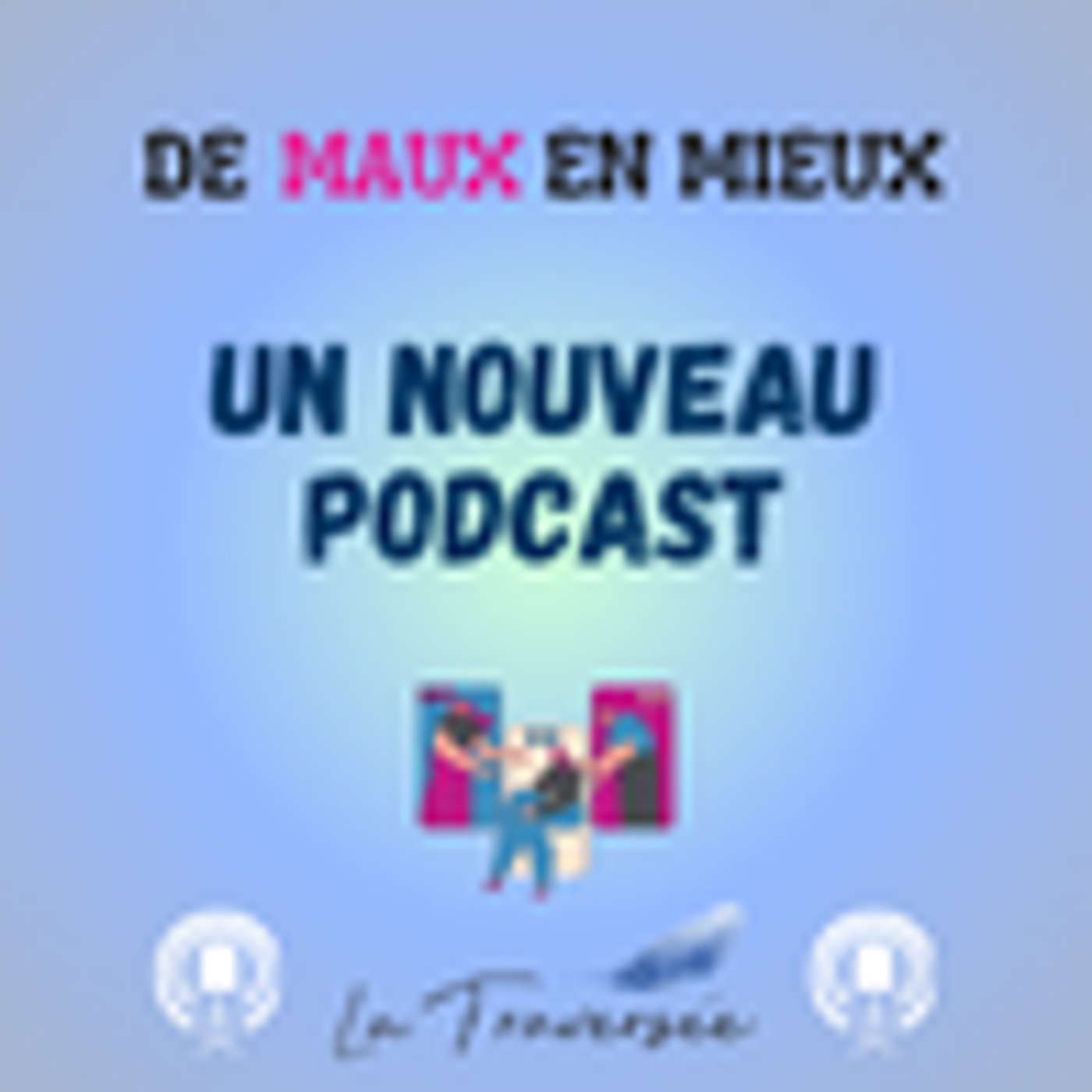 DE MAUX EN MIEUX
