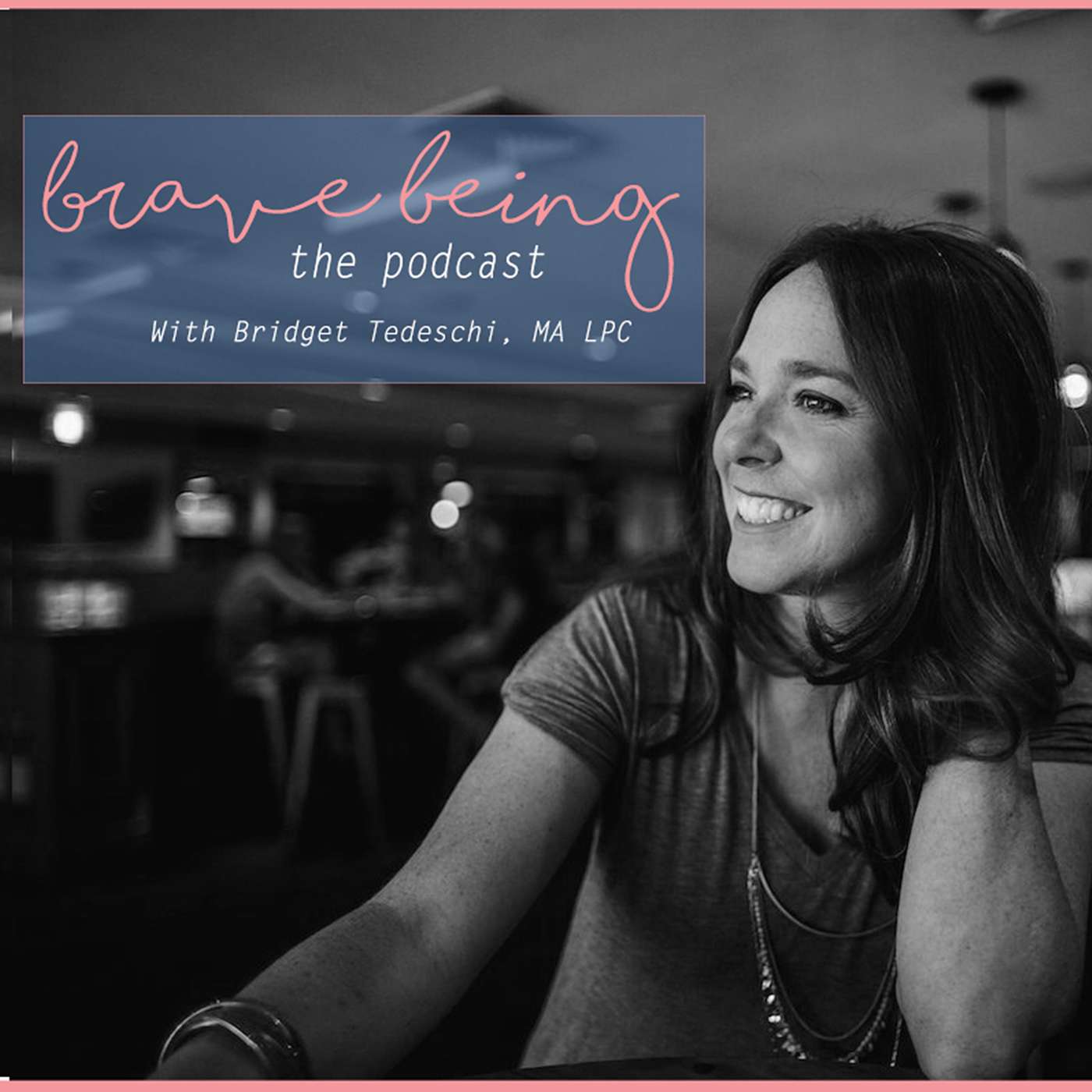 Episode 1: Becoming a Brave Being