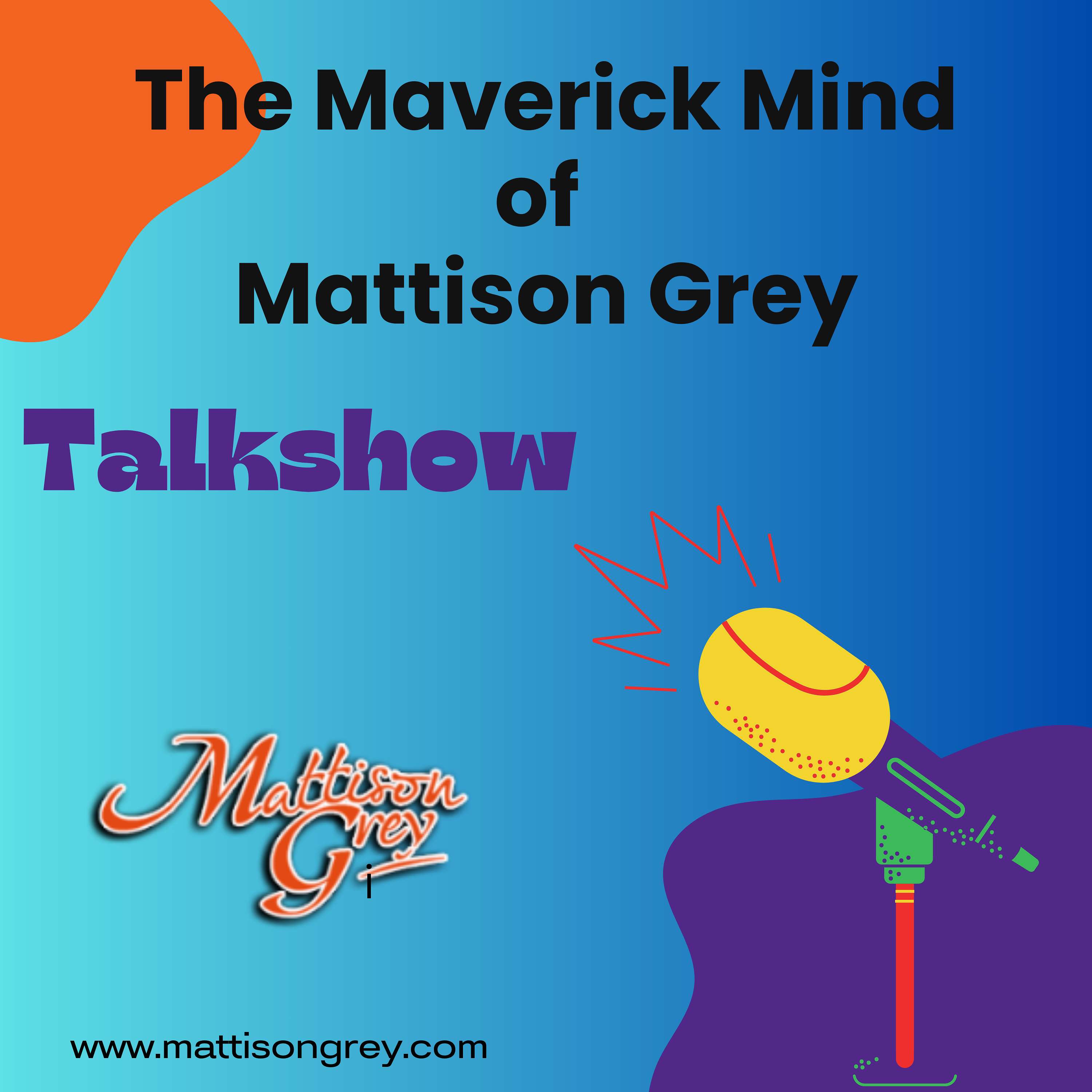 The Maverick Mind of Mattison Grey