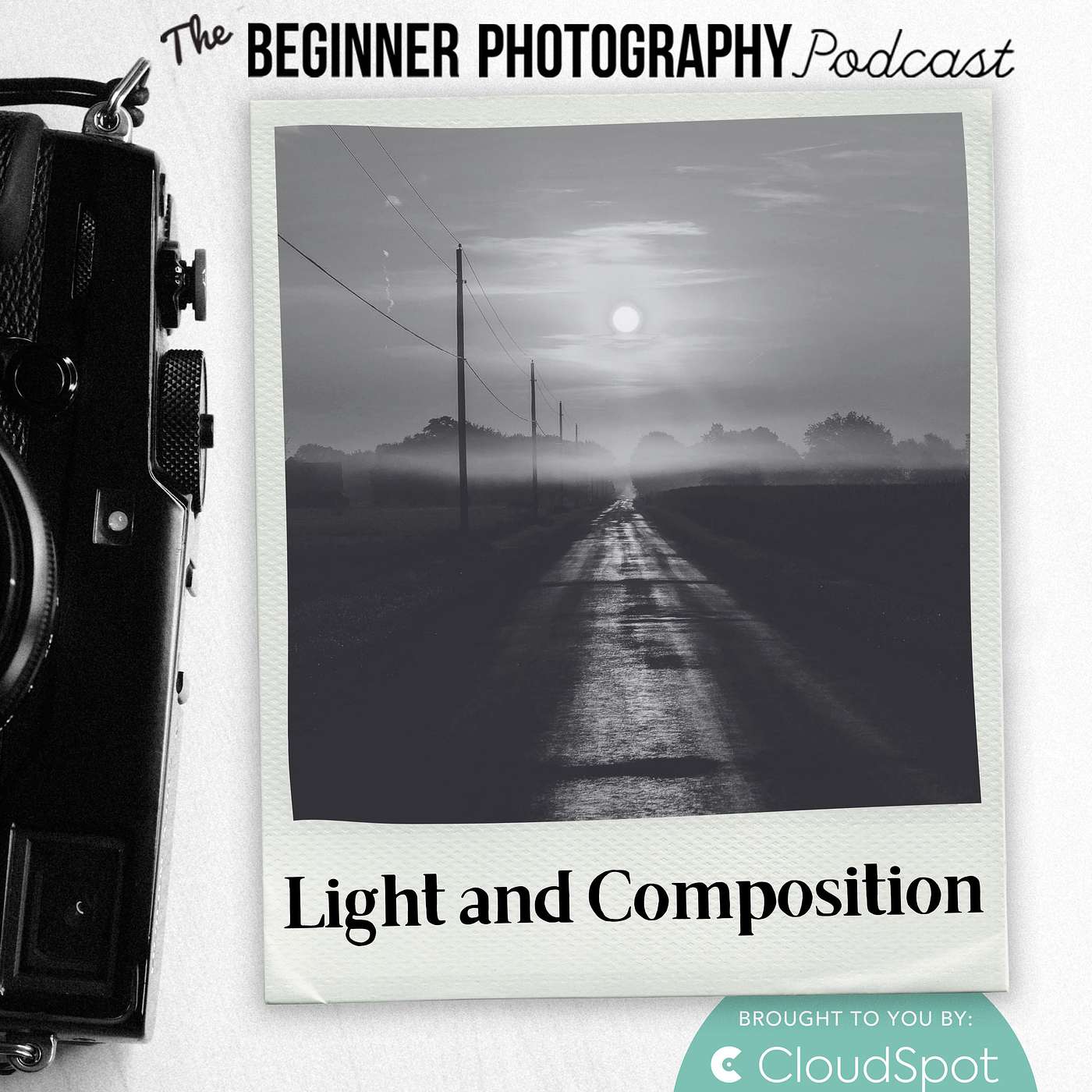 521: Lighting and Composition Mega Episode: Photography’s Ultimate Essentials