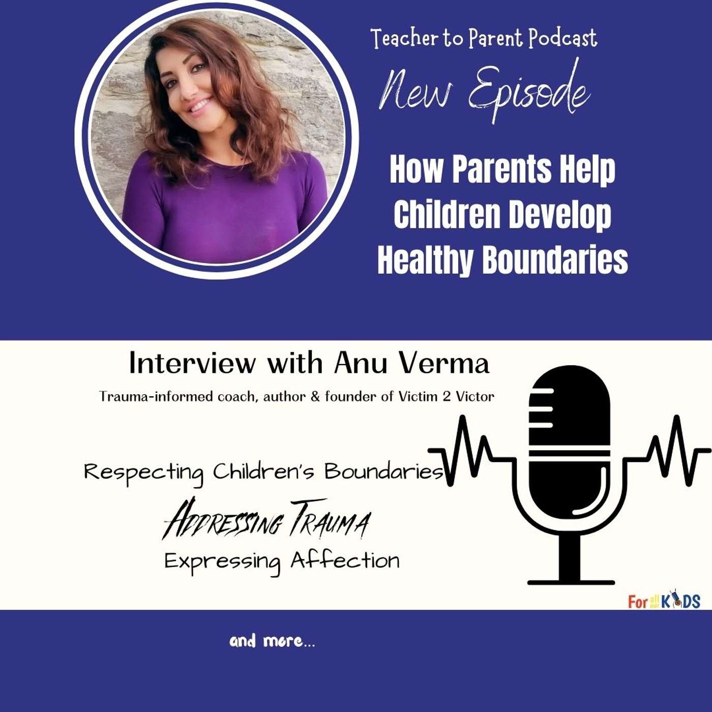 How Parents Help Children Develop Healthy Boundaries - interview with Anu Verma