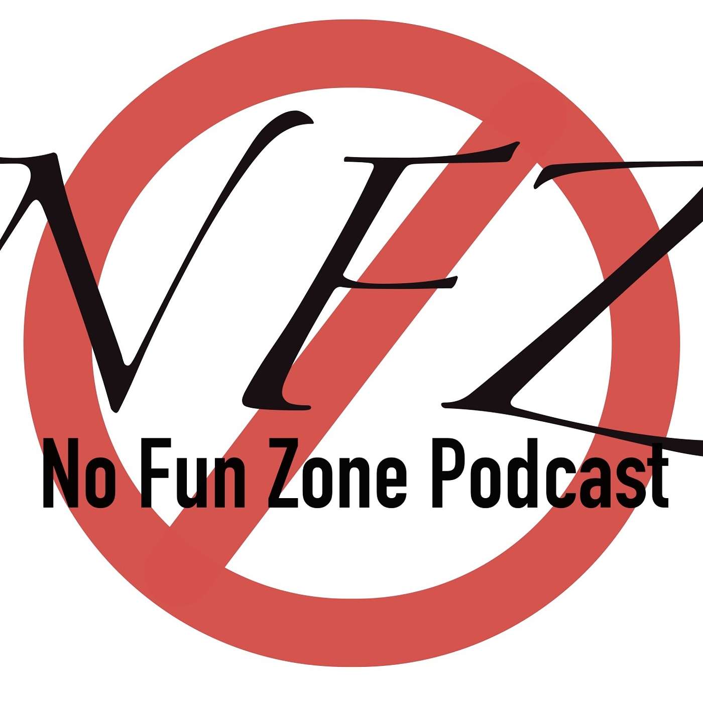 No Fun Zone Podcast podcast artwork