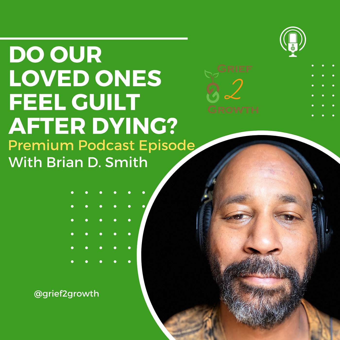 🔒 Do Our Loved Ones Feel Guilt After Passing Away? EP 341