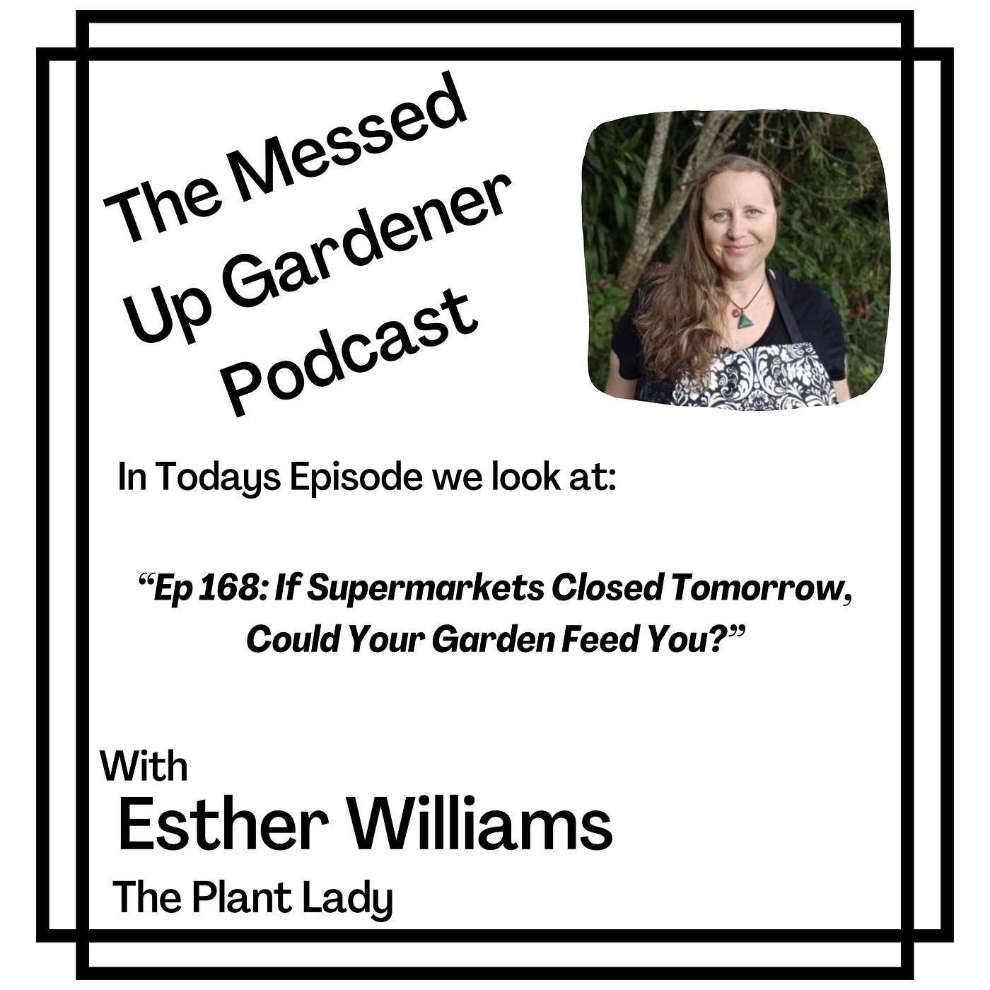 Ep 168: If Supermarkets Closed Tomorrow, Could Your Garden Feed You?