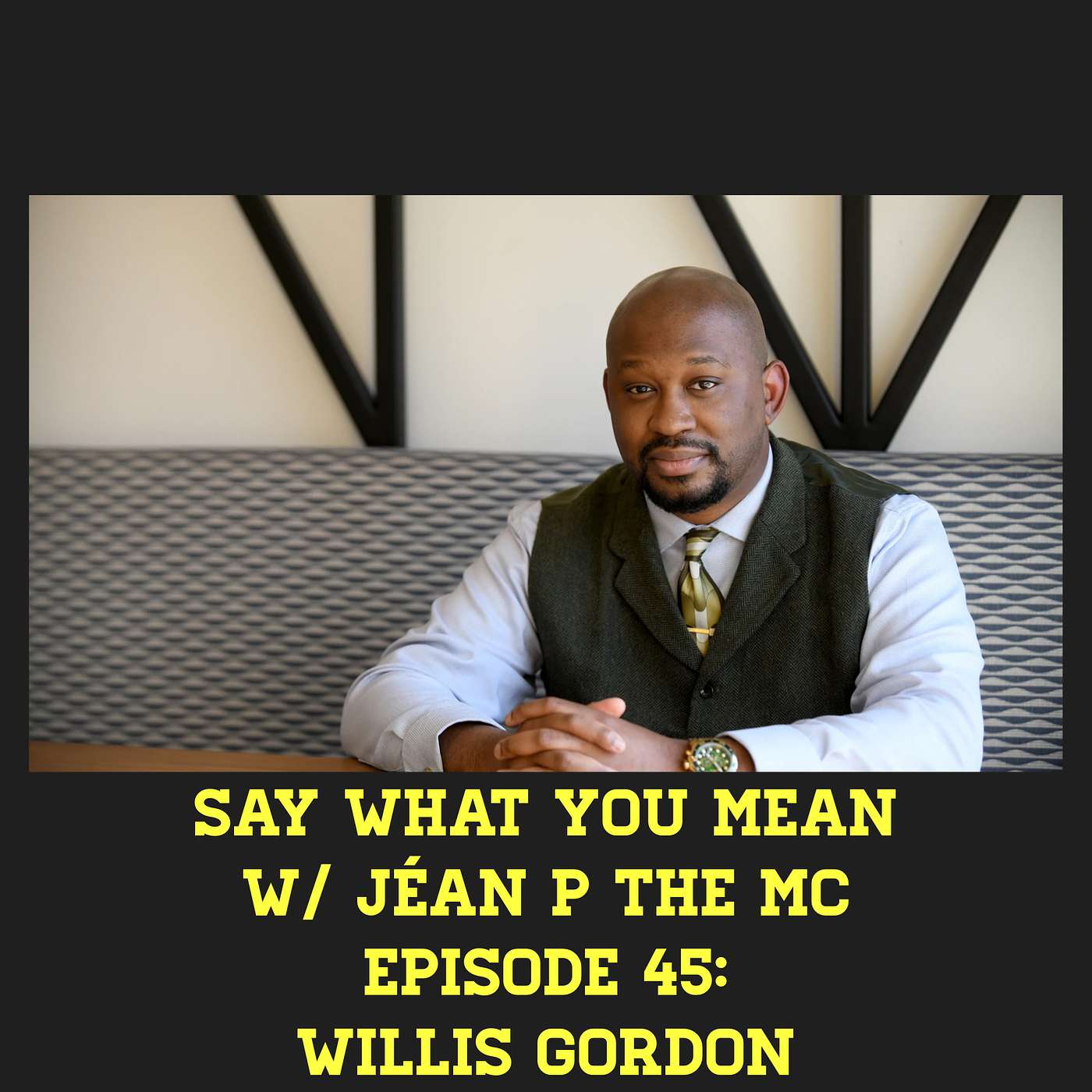 Say What You Mean w/ Jéan P The MC