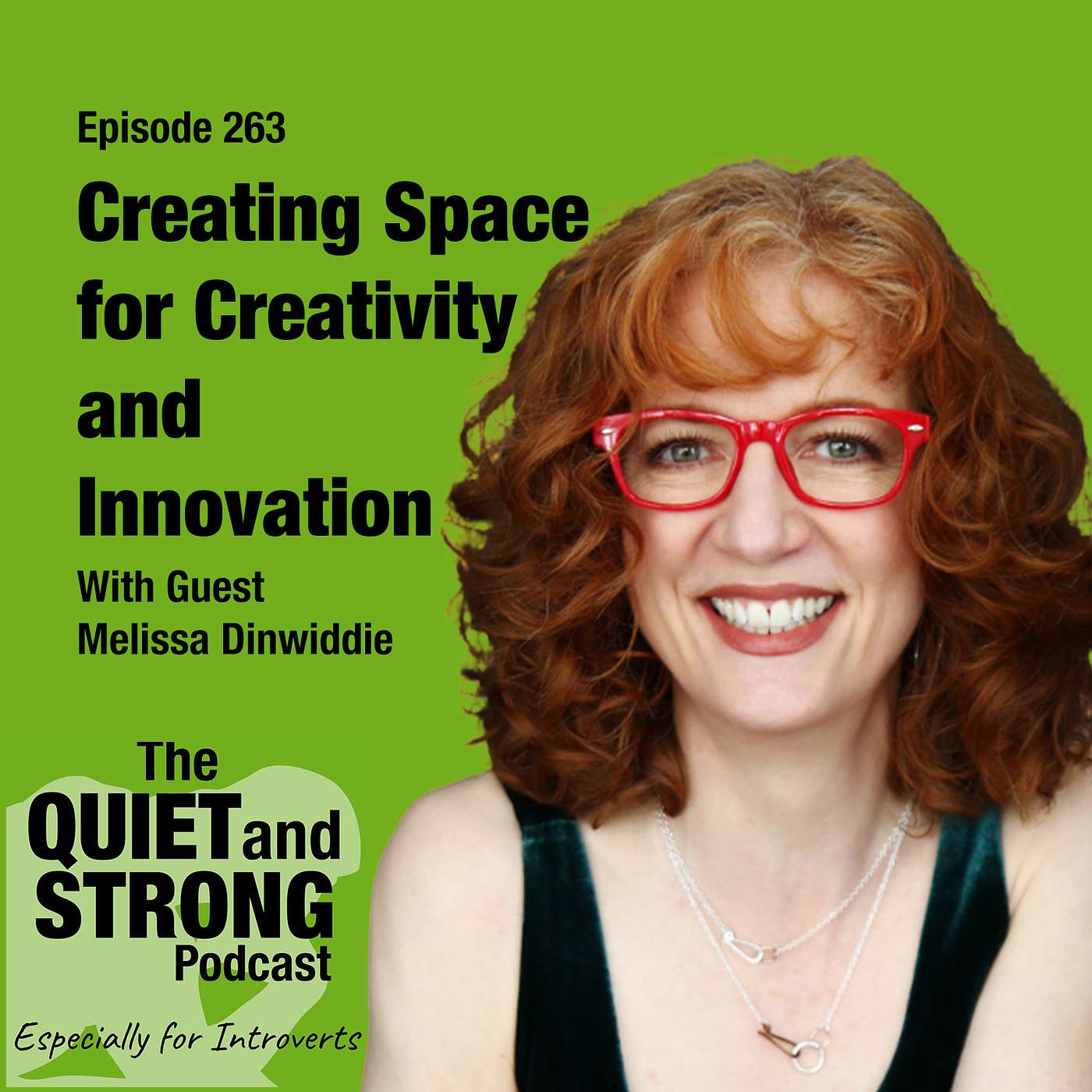 Ep 263 - Creating Space for Creativity and Innovation with guest Melissa Dinwiddie