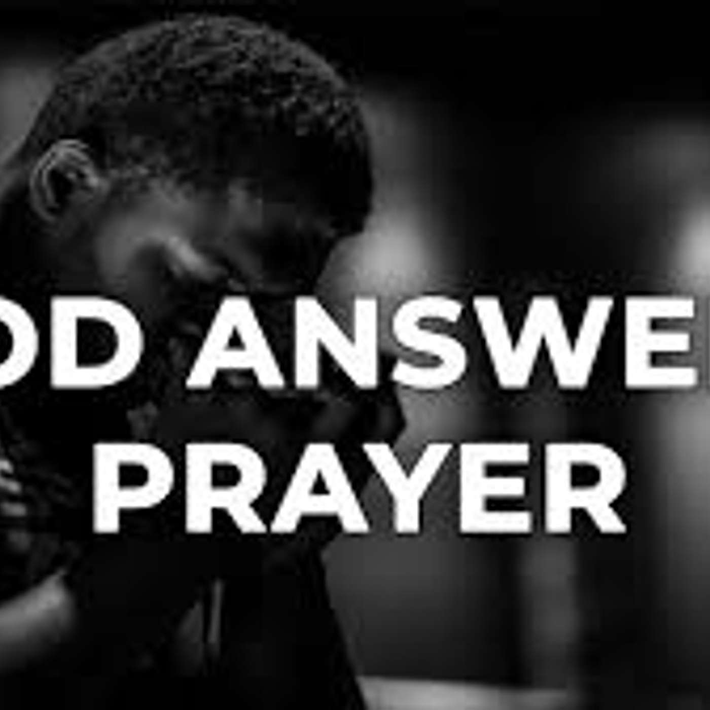 Prayer Service: God Answers Prayer episode artwork