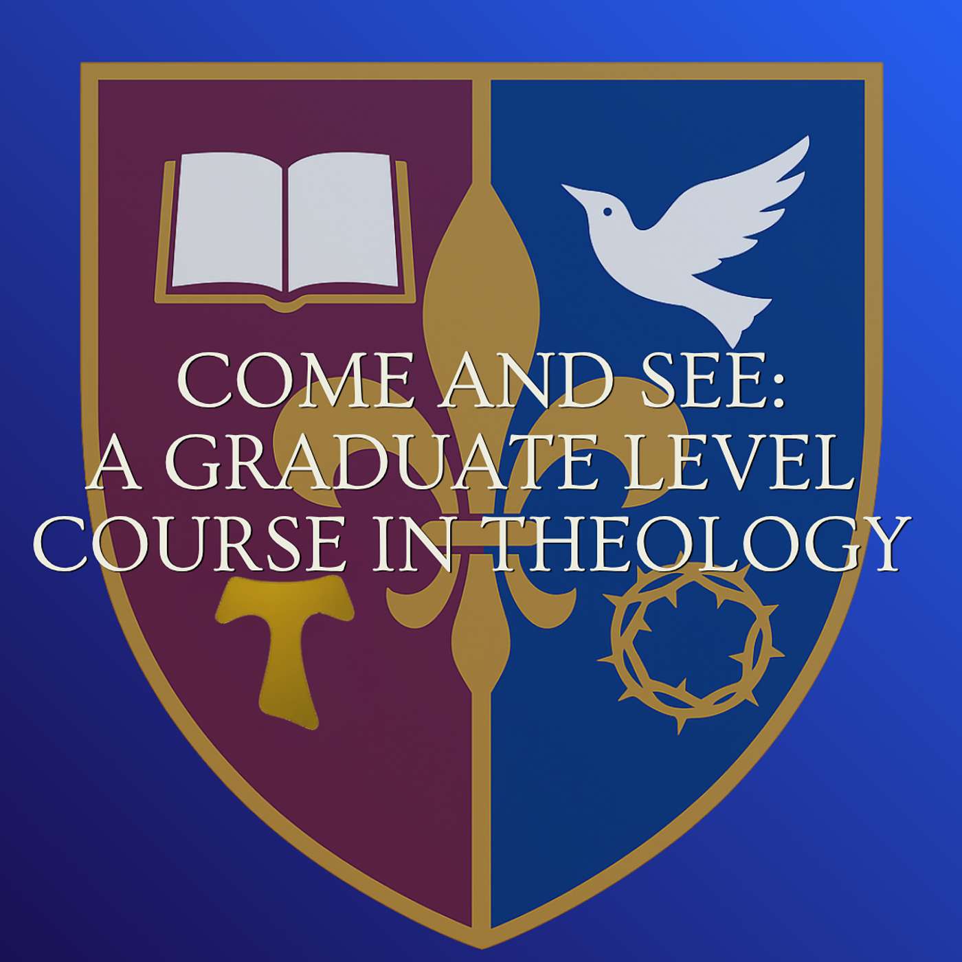 Come and See: A Graduate Level Course in Theology podcast artwork