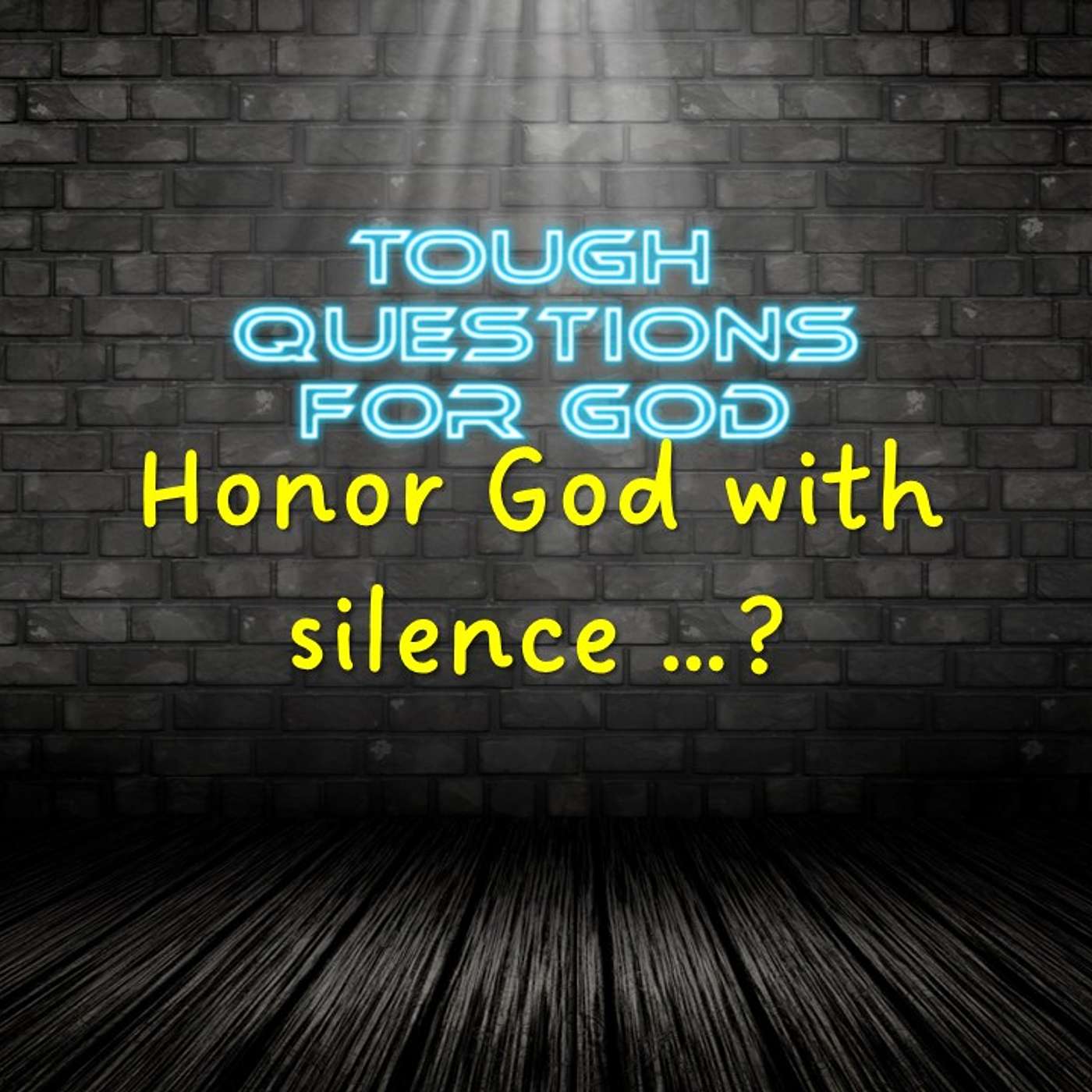 Honor God in silence! episode artwork