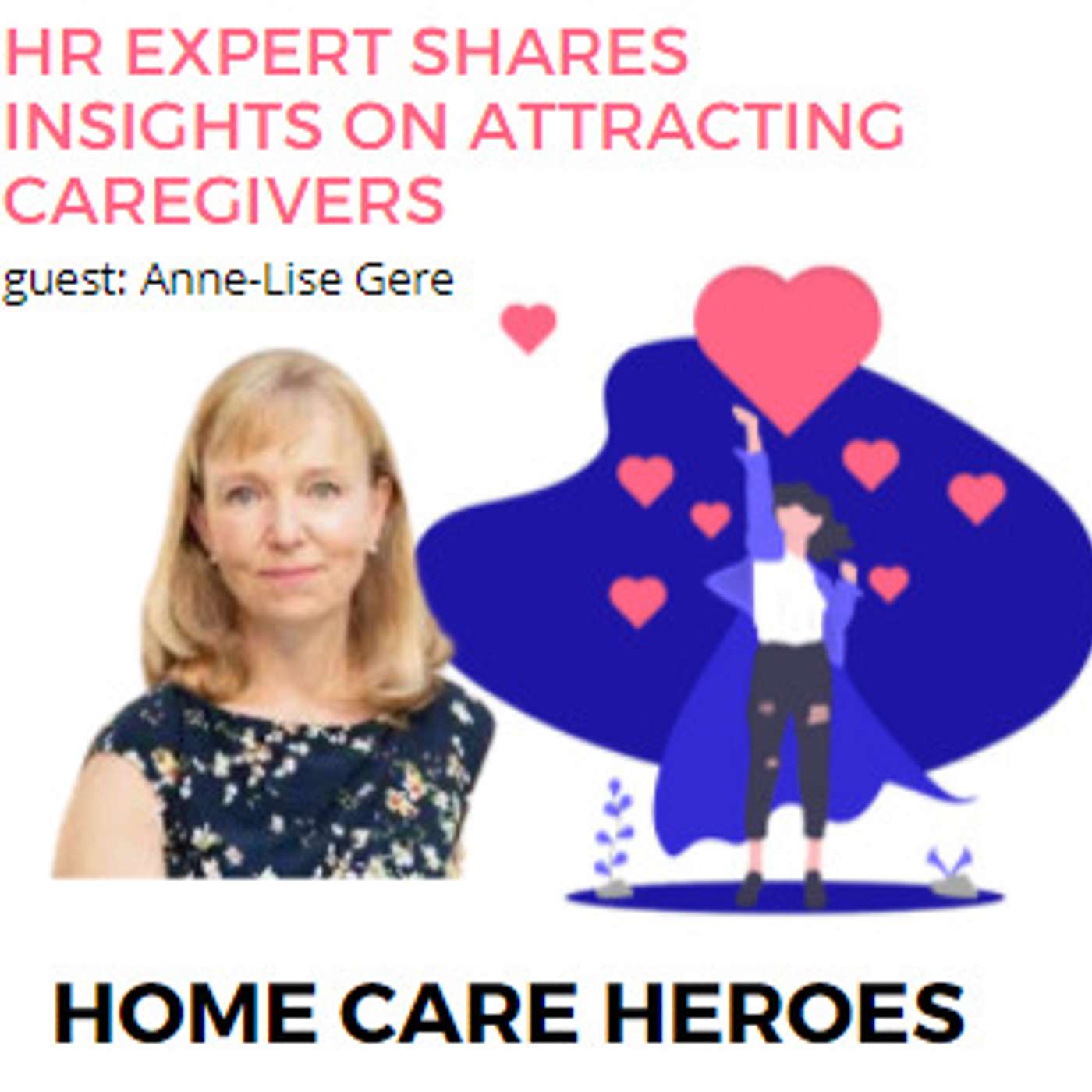 HR Expert shares insights on attracting caregivers: with Anne-Lise Gere