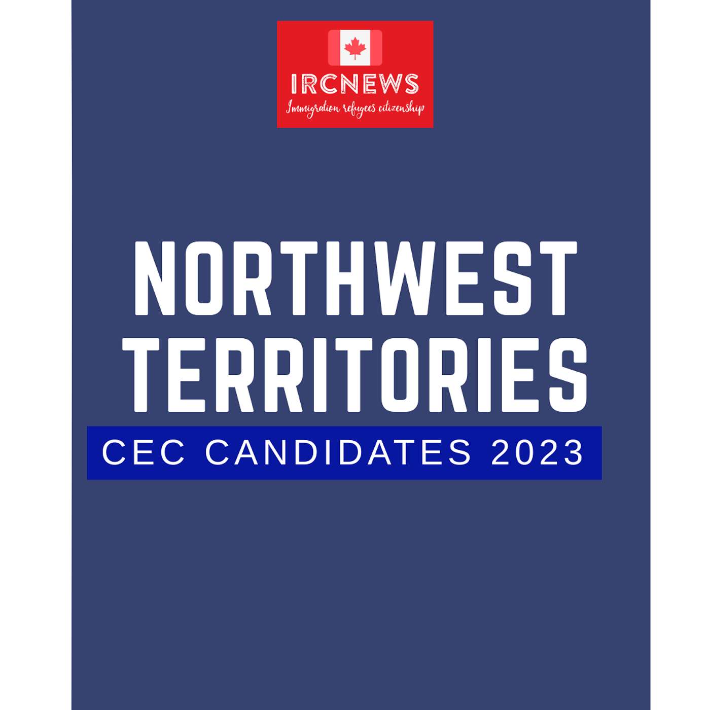 Canada Immigration Total CEC Express Entry Candidate selection for the province of Northwest Territories in 2023 episode artwork