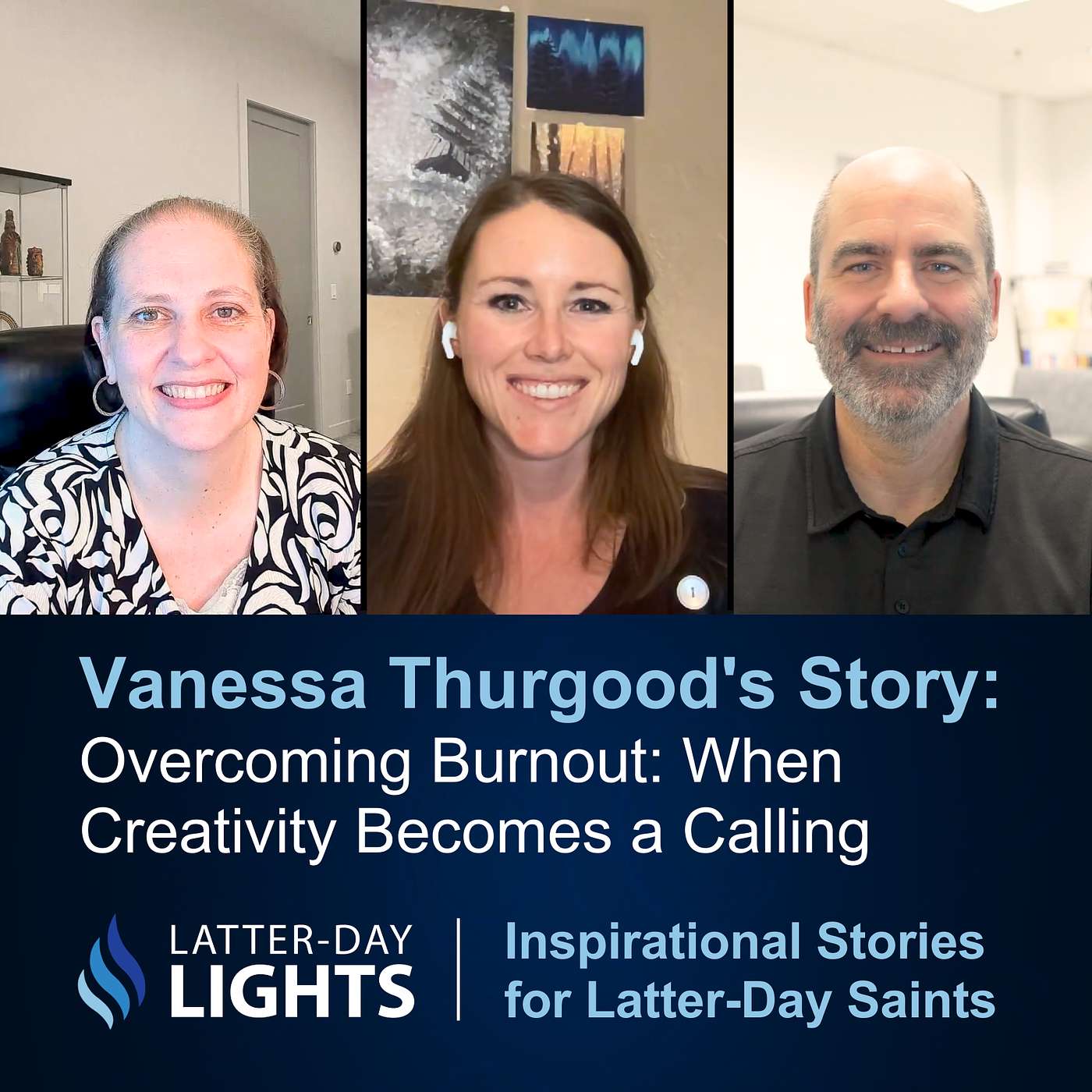 Overcoming Burnout: When Creativity Becomes a Calling: Vanessa Thurgood's Story - Latter-Day Lights episode artwork