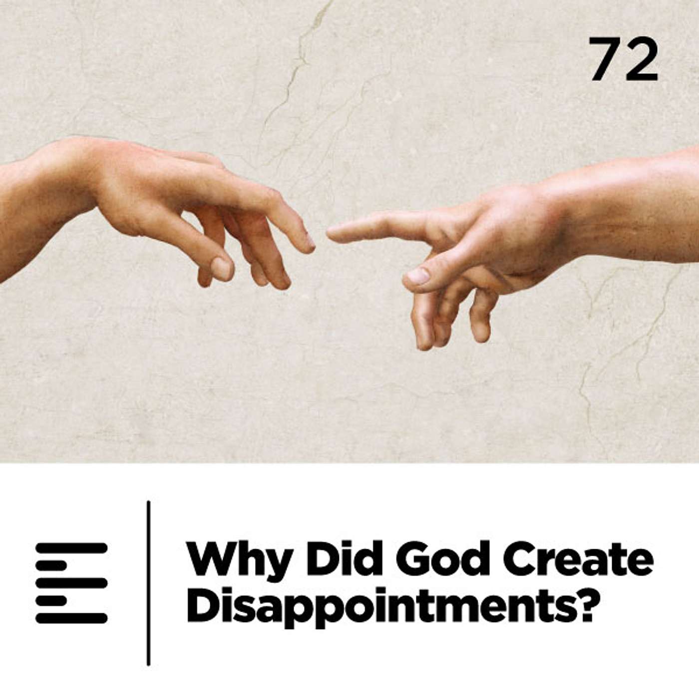 72 - Why Did God Create Disappointments?