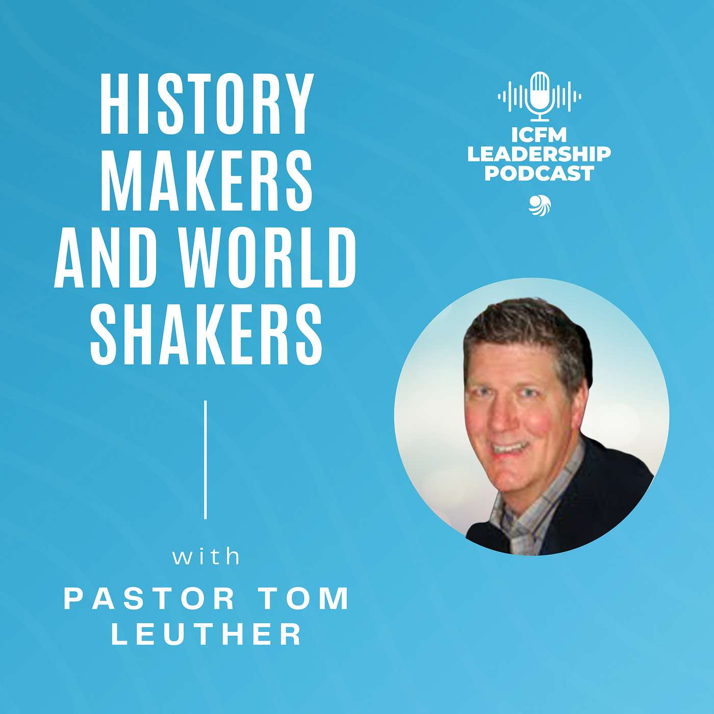 History Makers and World Shakers for the Kingdom of God