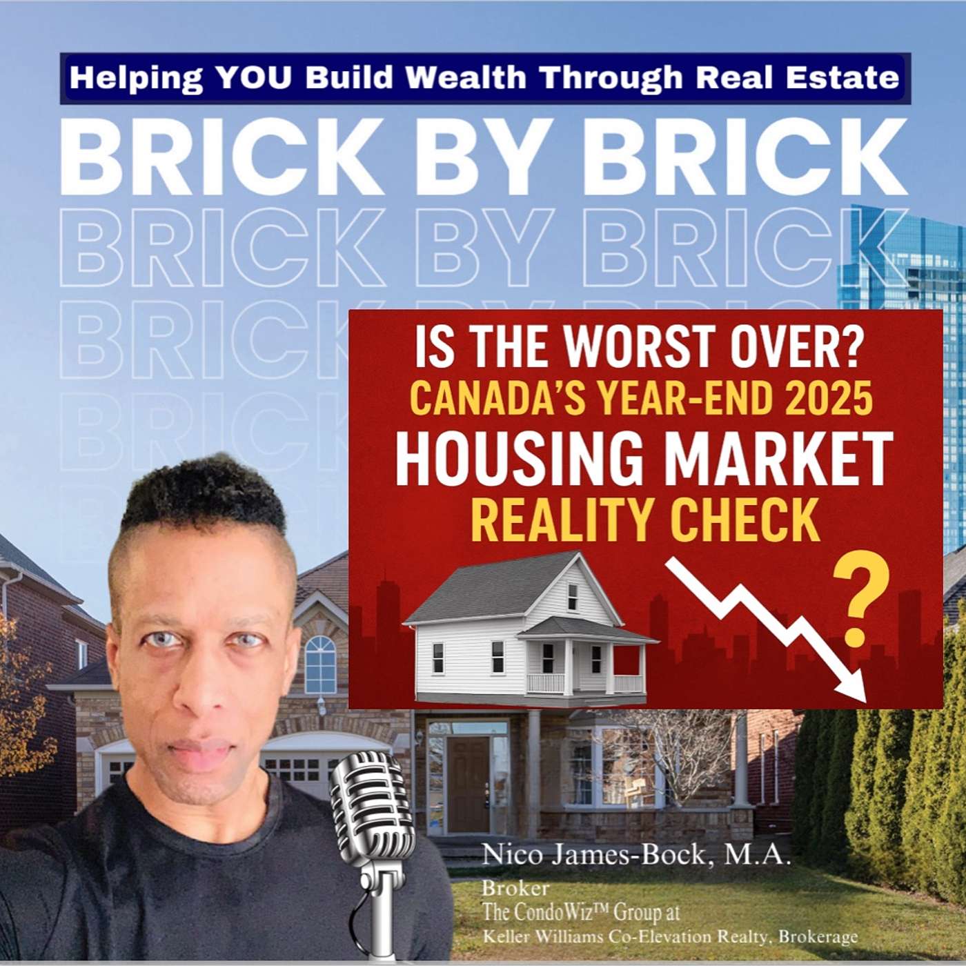 Helping YOU Build Wealth through Real Estate ....Brick by Brick with Nico James-Bock