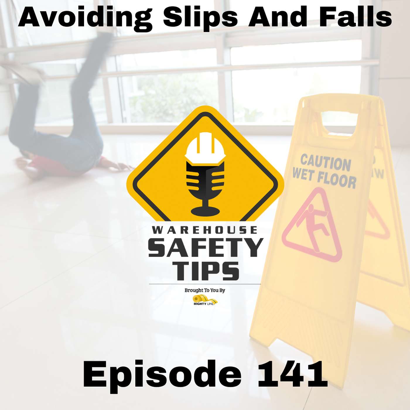 S3 Ep141: Warehouse Safety Tips | Episode 141 | Avoiding Slips And Falls