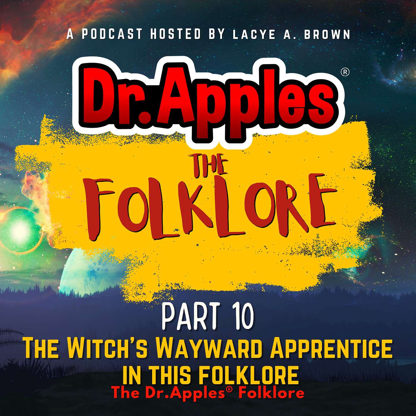 Dr. Apples ® - 10 - FOLKLORE: The Witch's Wayward Apprentice in ﻿this Folklore