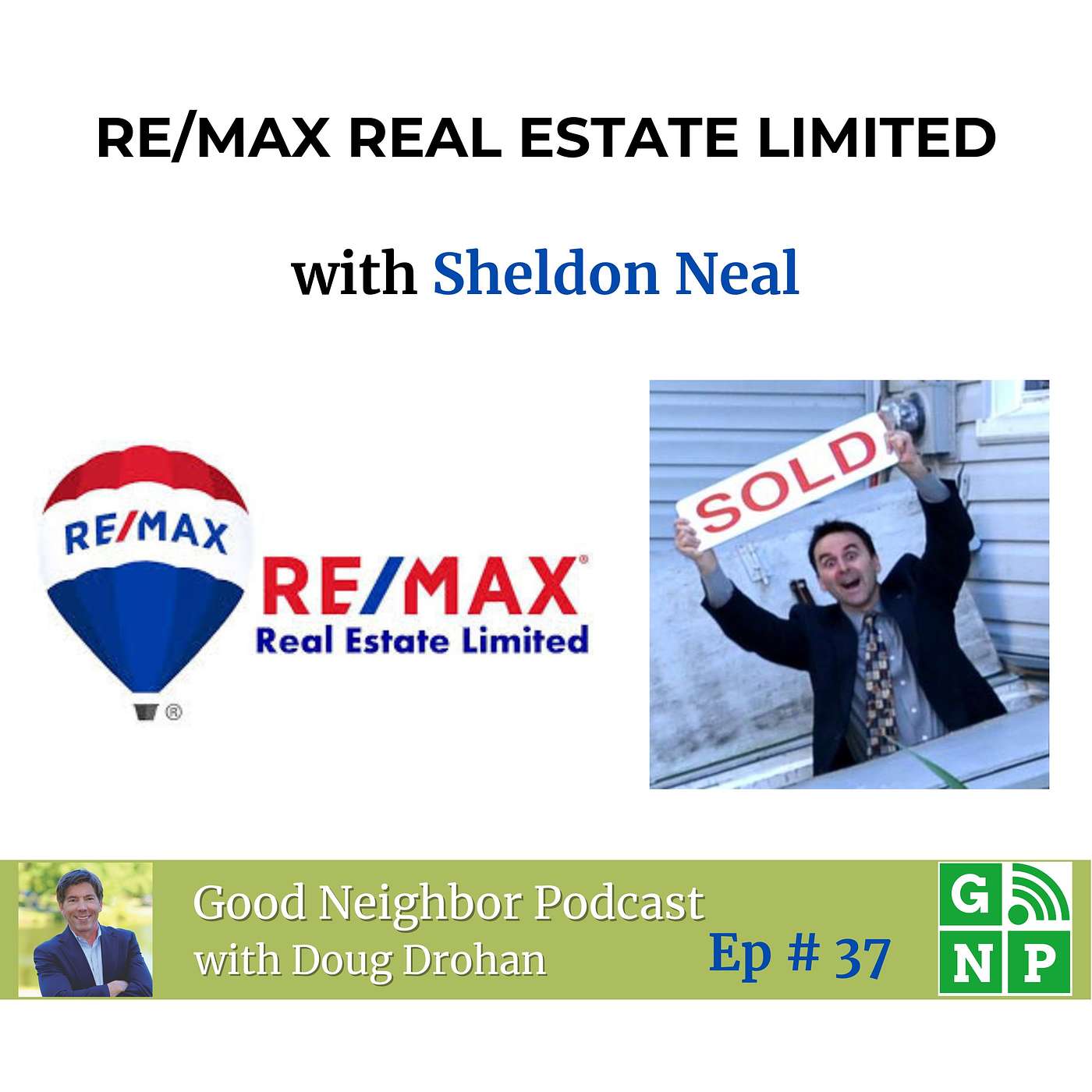 Ep. # 37 Sheldon Neal's Guide to Choosing the Perfect Realtor