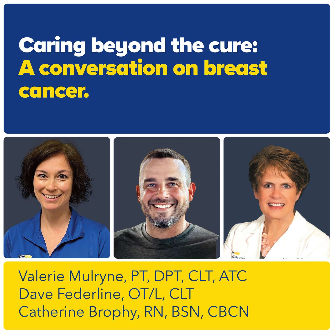 Caring Beyond the Cure, a Conversation on Breast Cancer with PT Val Mulryne, OT Dave Federline and RN Catherine Brophy