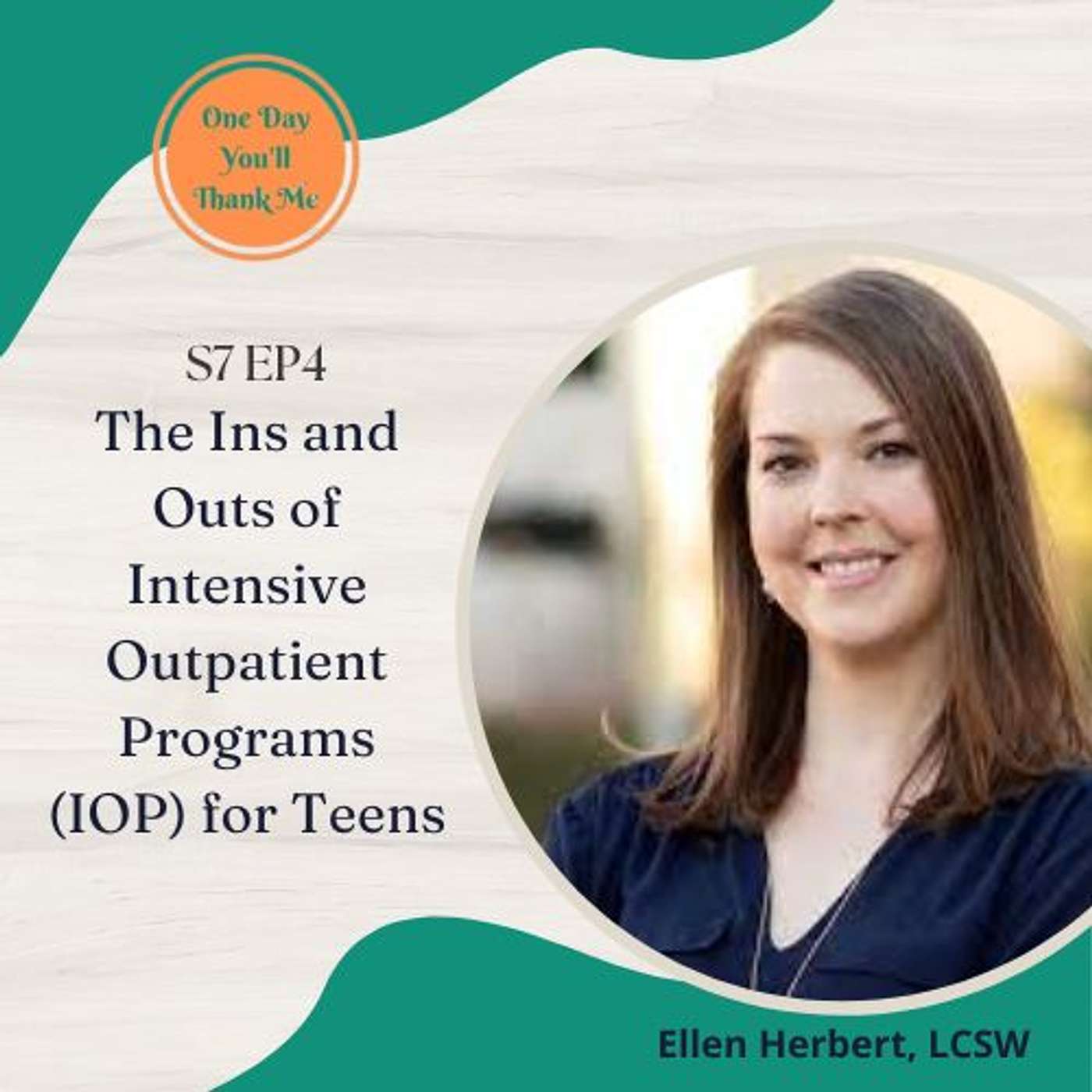 122 - Guest Expert - Ellen Herbert, LCSW - The Ins and Outs of Intensive Outpatient Programs (IOP) For Teens