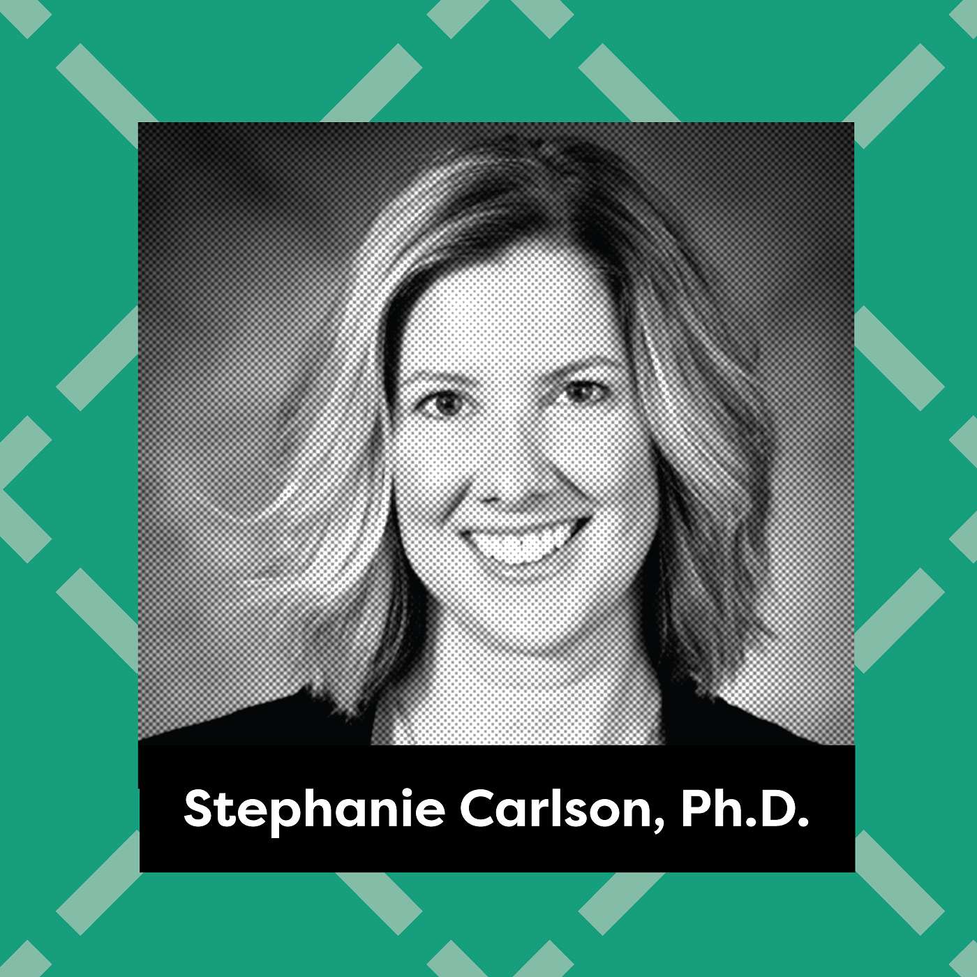 Ep. 29: Stephanie Carlson, Ph.D. - Most Visible in its Absence