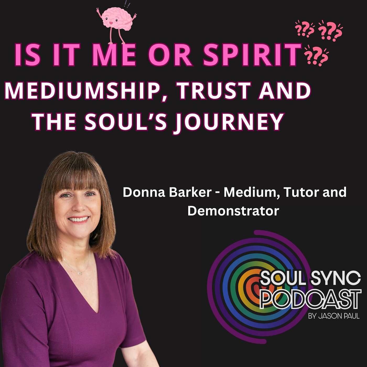 Is It Me or Spirit? Mediumship, Trust and the Soul’s Journey (with Donna Barker) Is It Me or Spirit? Mediumship, Trust and the Soul’s Journey (with Donna Barker)