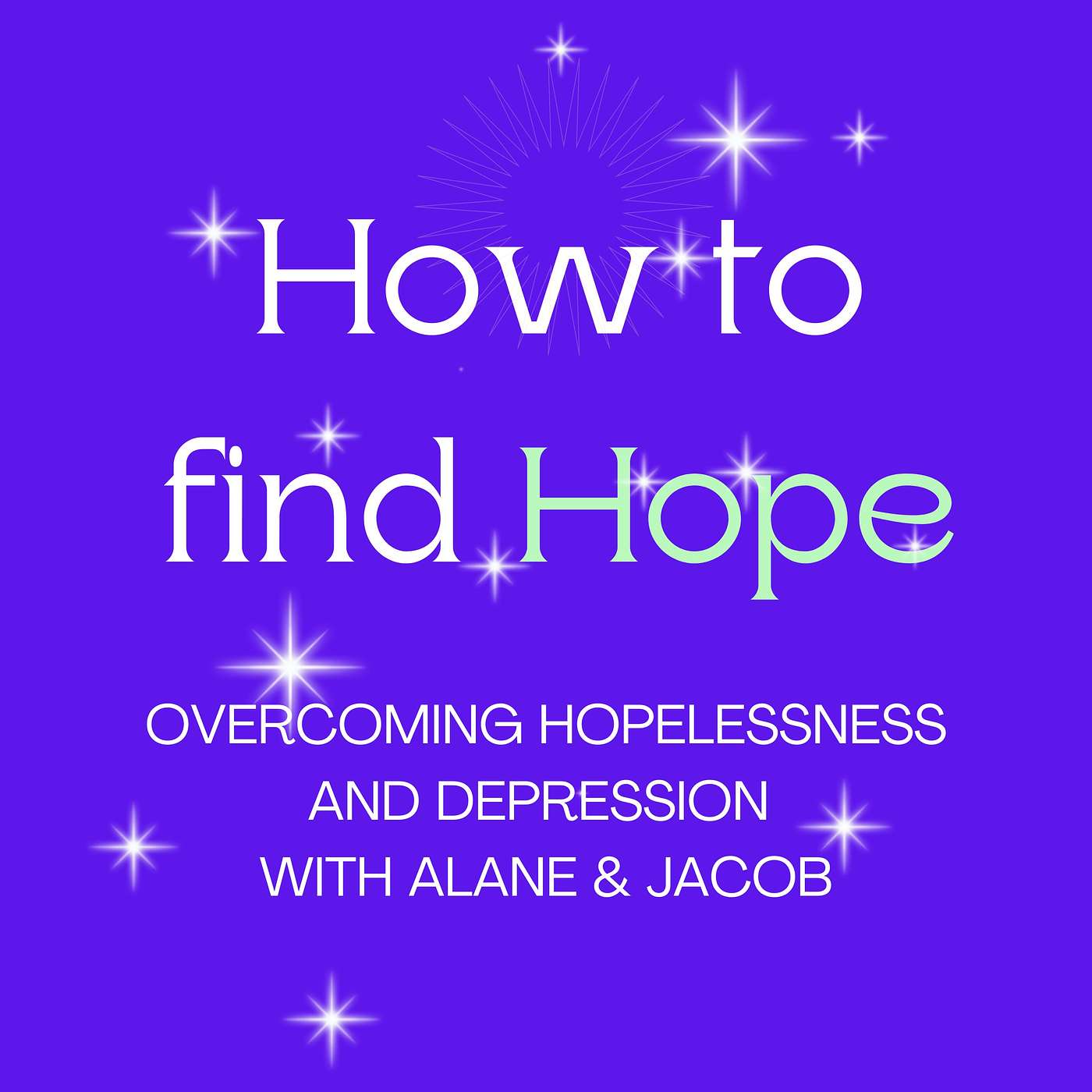 How to find Hope:  Overcoming Hopelessness and Depression