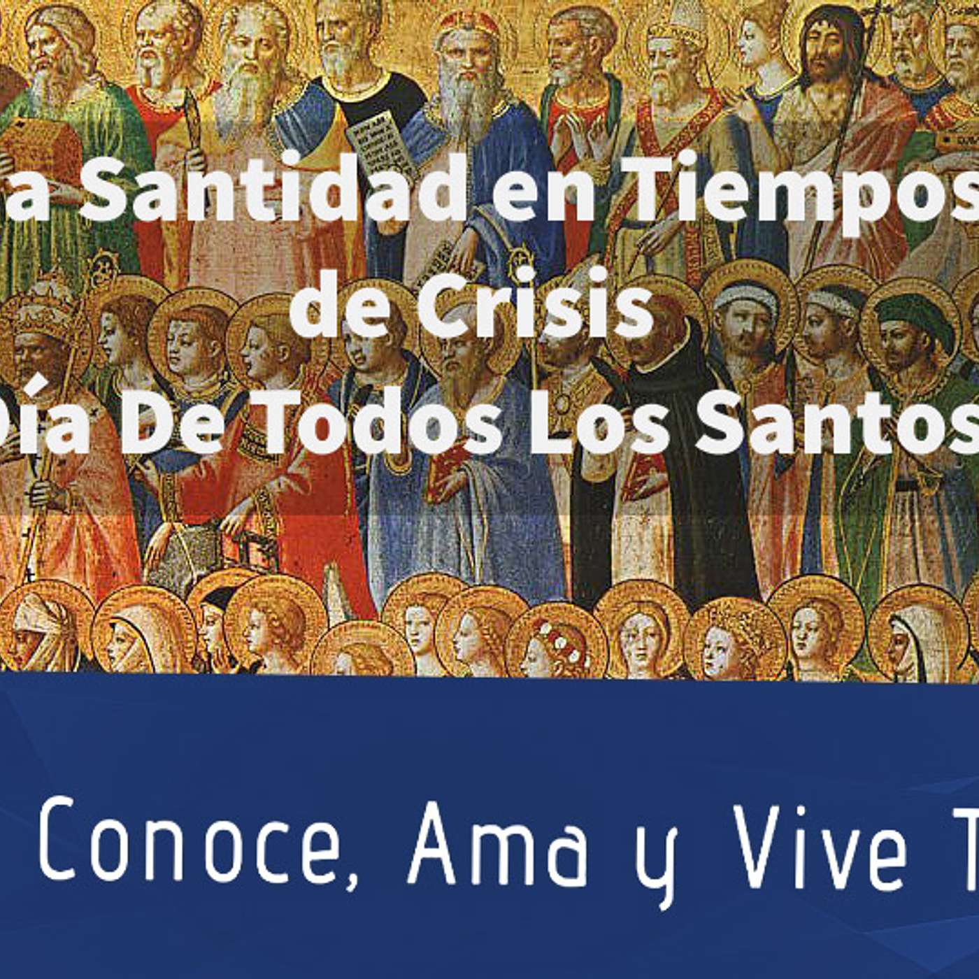 Episodio 94: 👼 La Santidad en Tiempo de Crisis  ✝  Día de Todos los Santos episode artwork