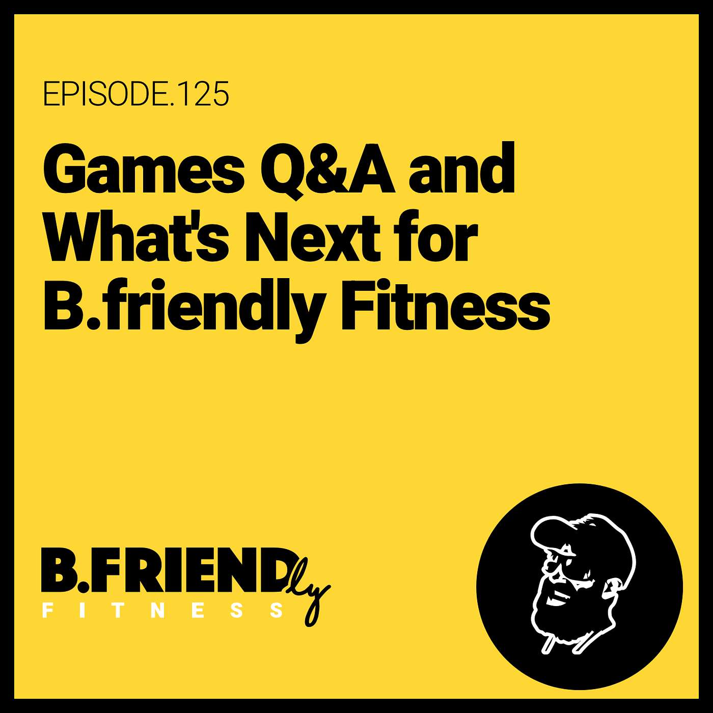 Games Q&A and What's Next for B.friendly Fitness episode artwork