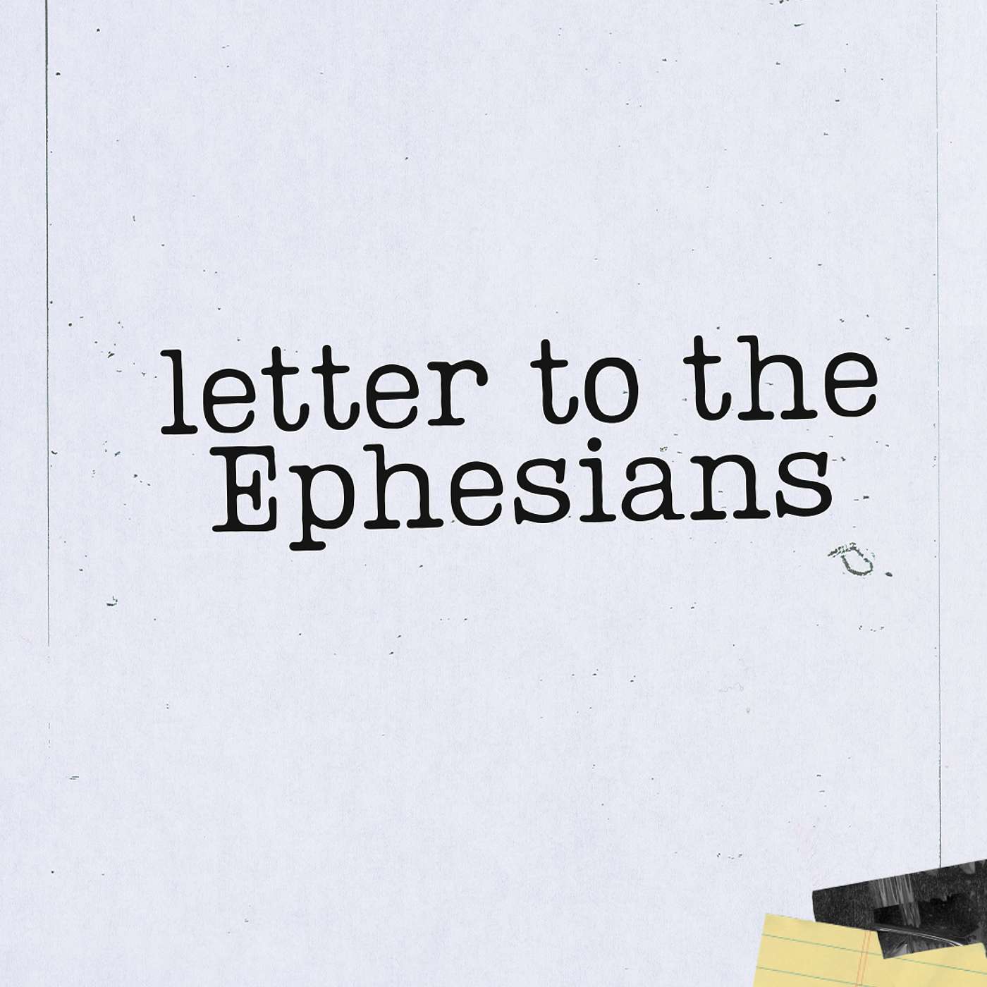 Letter to the Ephesians | Above/Below + Already/Not Yet episode artwork
