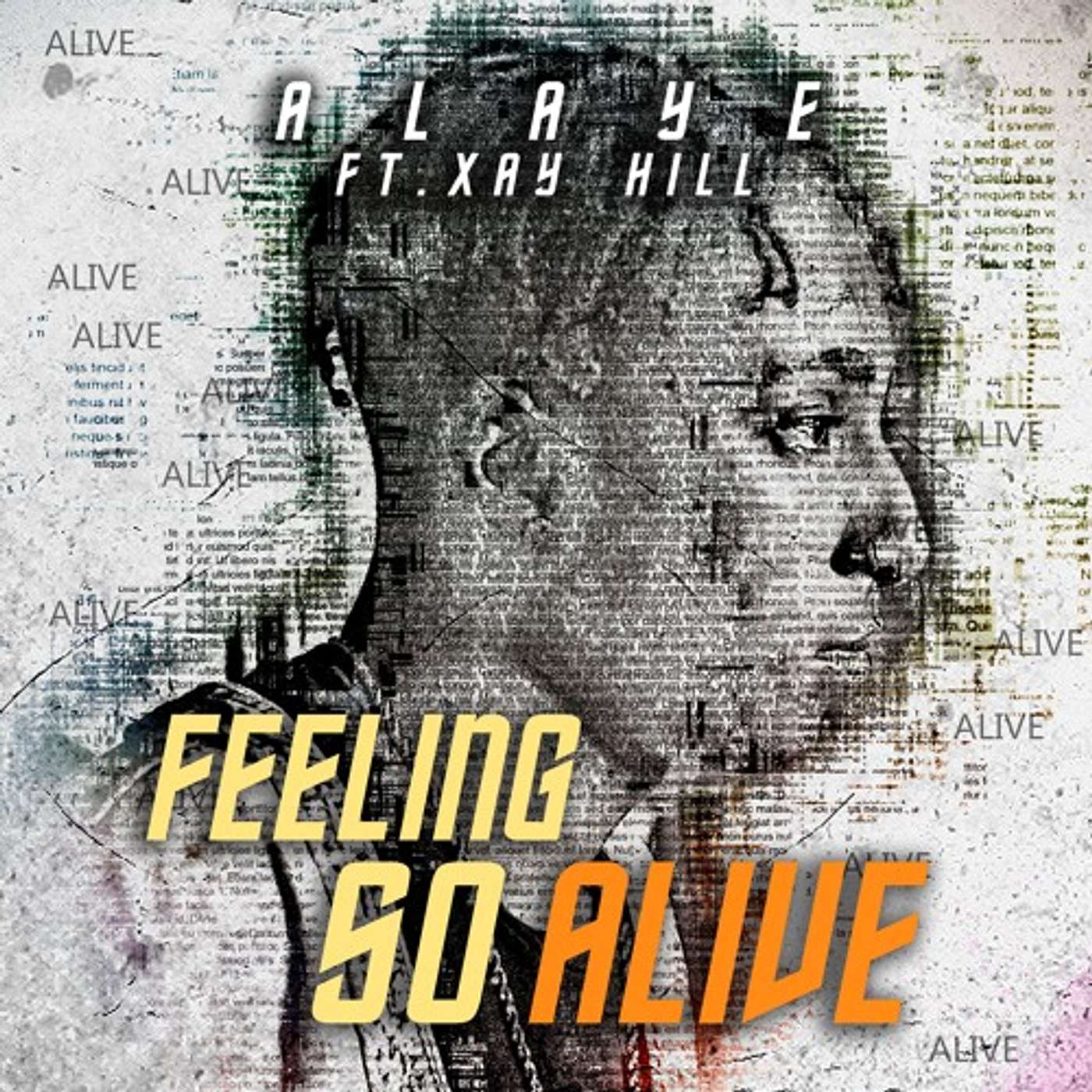 Feeling So Alive - Alaye (ft). Xay Hill