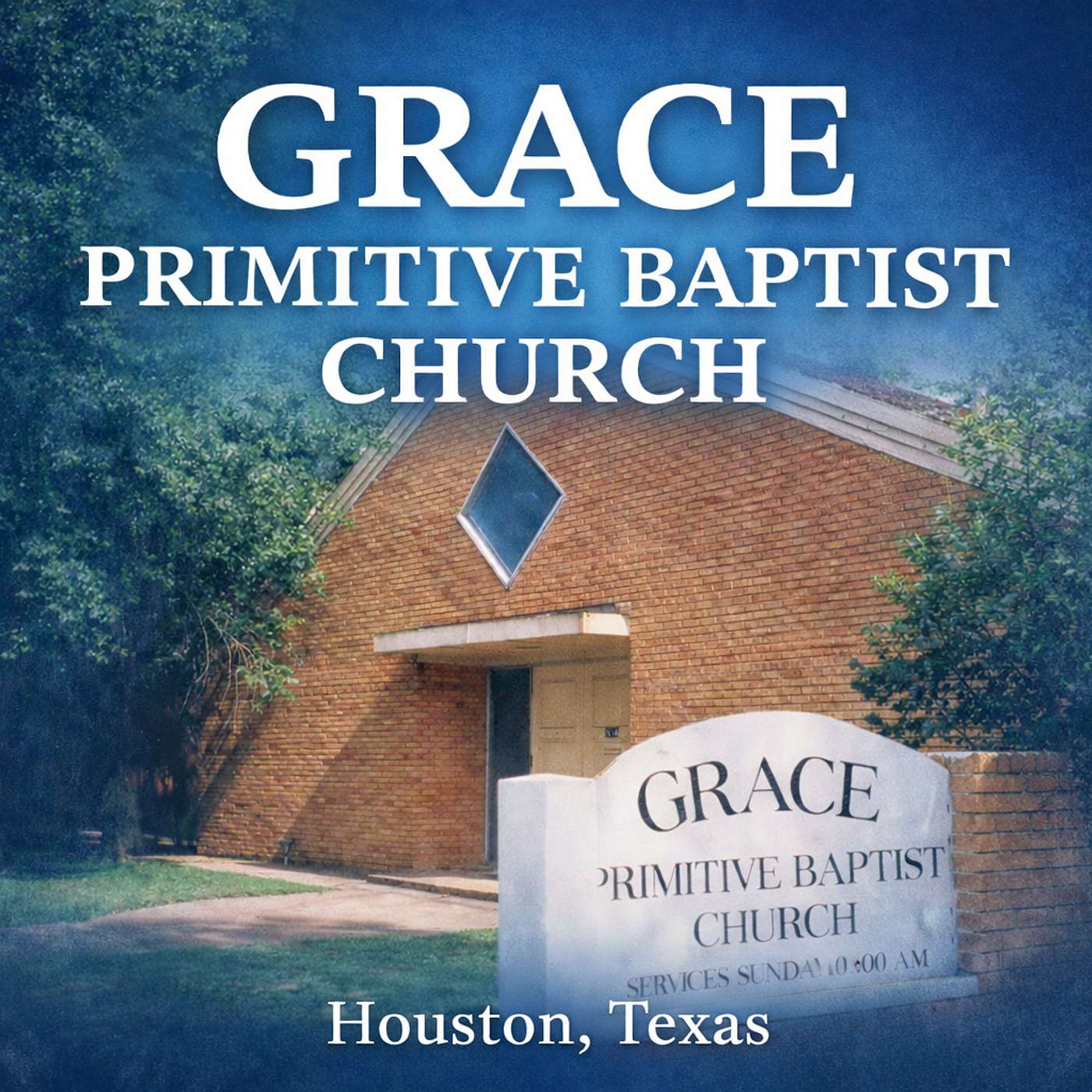Grace Primitive Baptist Church - Houston, TX