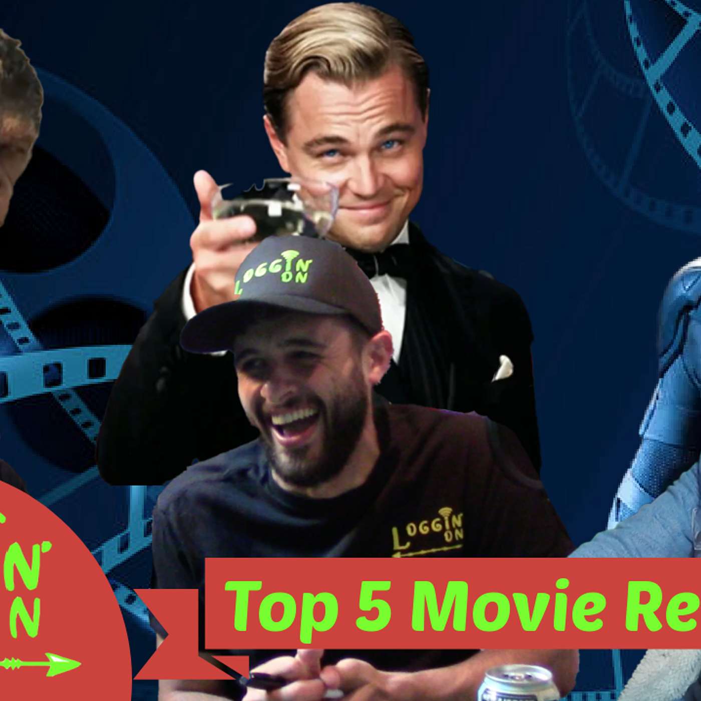 TOP 5 MOVIE REBOOTS!!! - Loggin' On: The Podcast Ep. 155