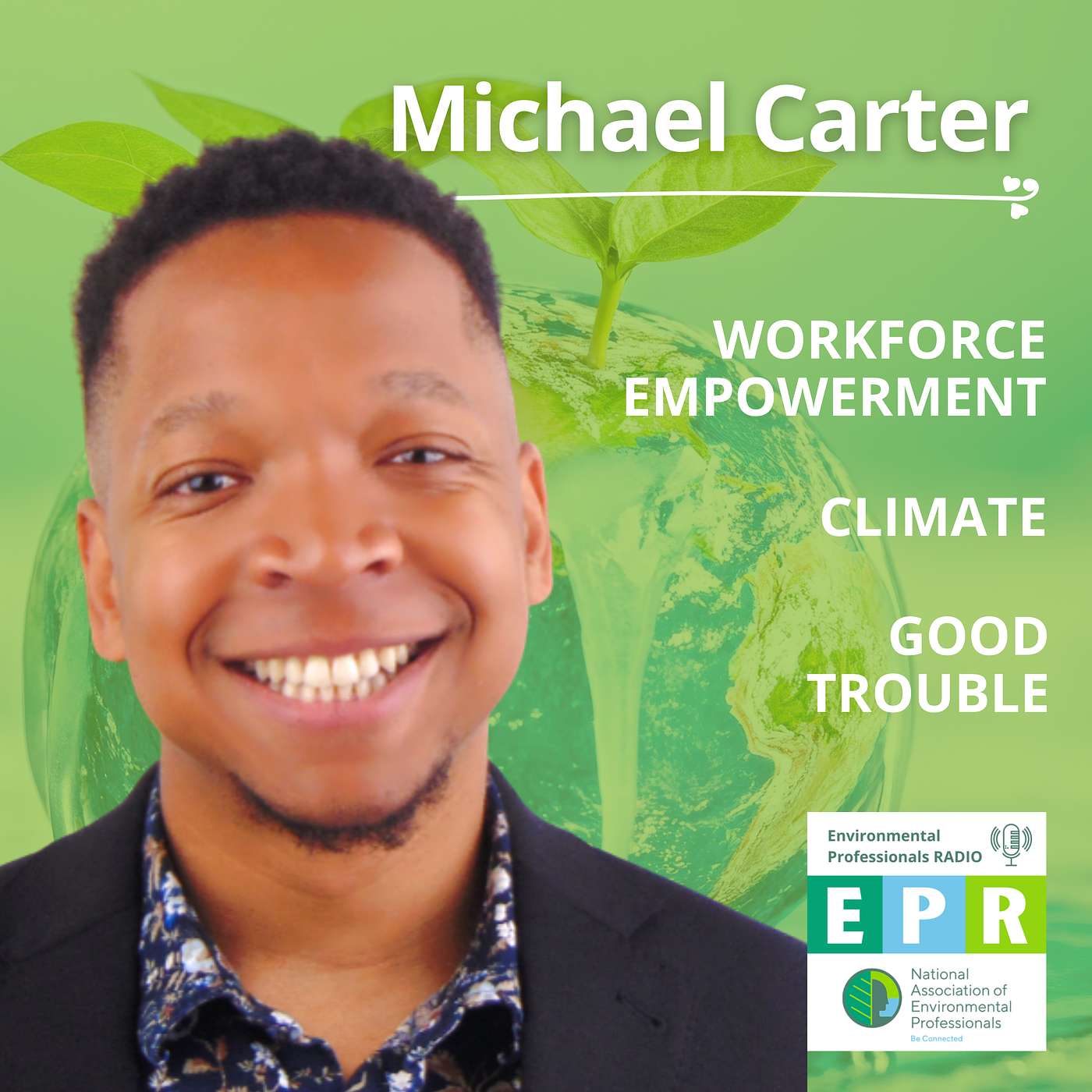 Local Workforce Empowerment, Climate, and Good Trouble with Michael Carter