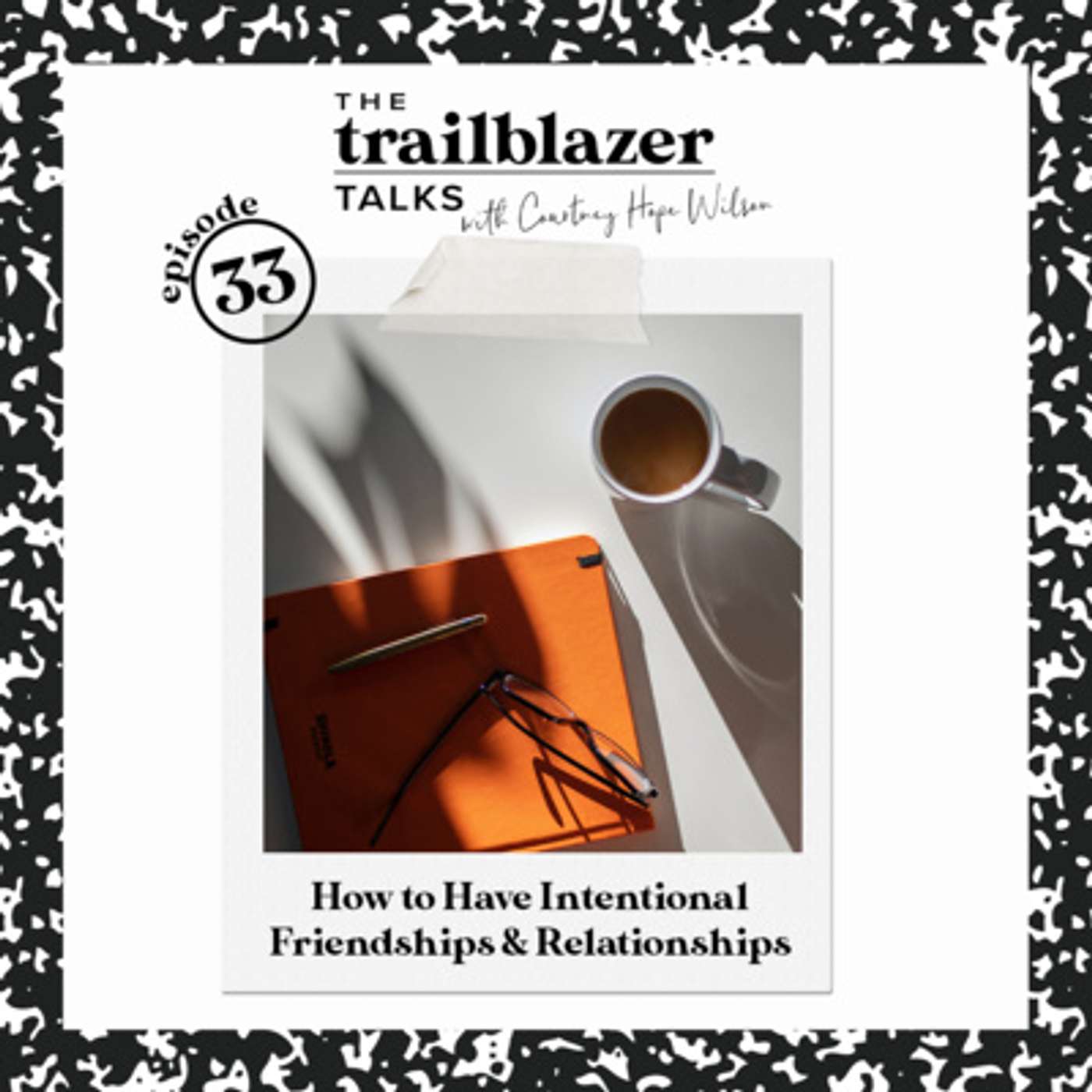 How to Have Intentional Friendships and Relationships | S3 Episode 33 episode artwork