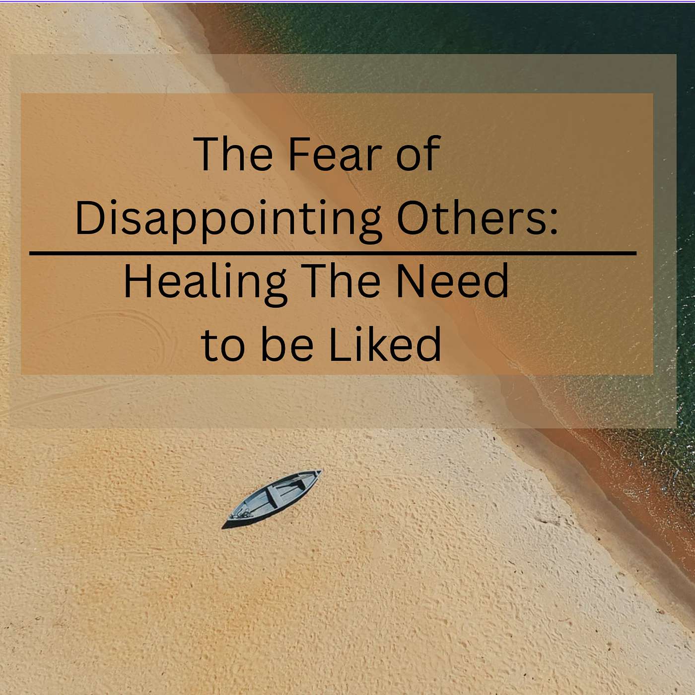 187: The Fear of Disappointing Others: Healing The Need to be Liked