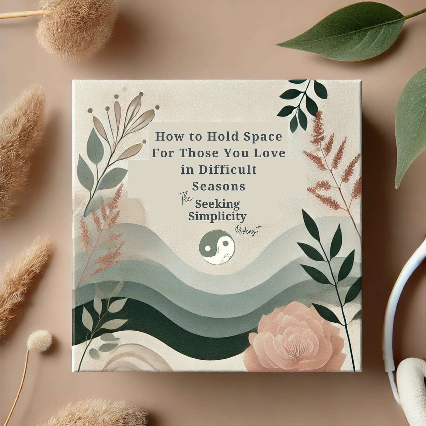 Holding Space: How to Help Others Through Difficult Seasons episode artwork