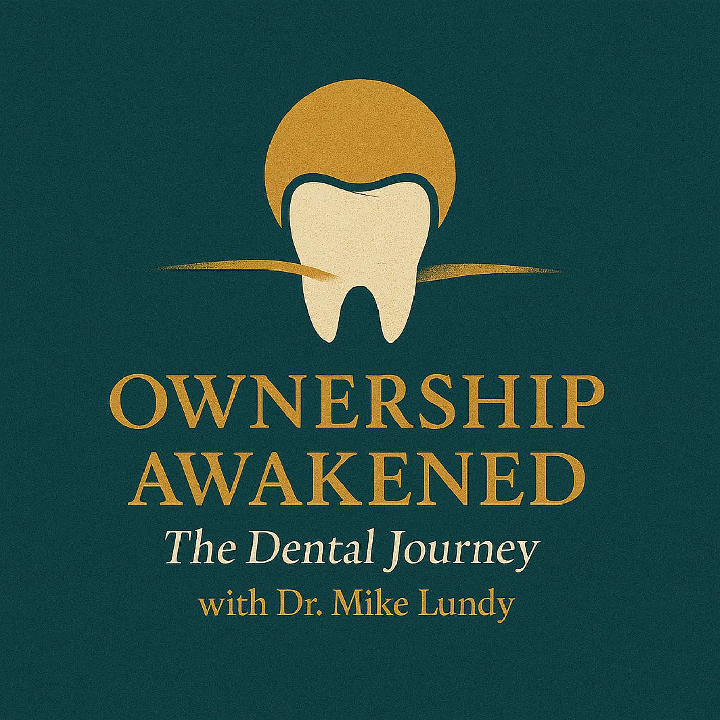 Ownership Awakened: The Dental Journey
