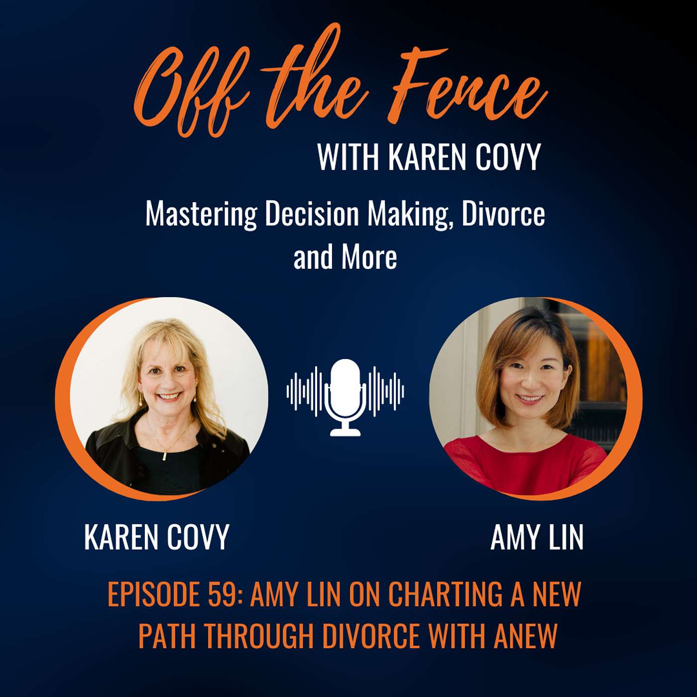 Off the Fence with Karen Covy: Mastering Decision Making, Divorce & More