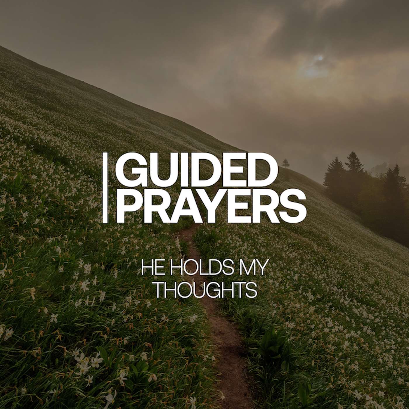 He Holds My Thoughts | Guided Prayers episode artwork
