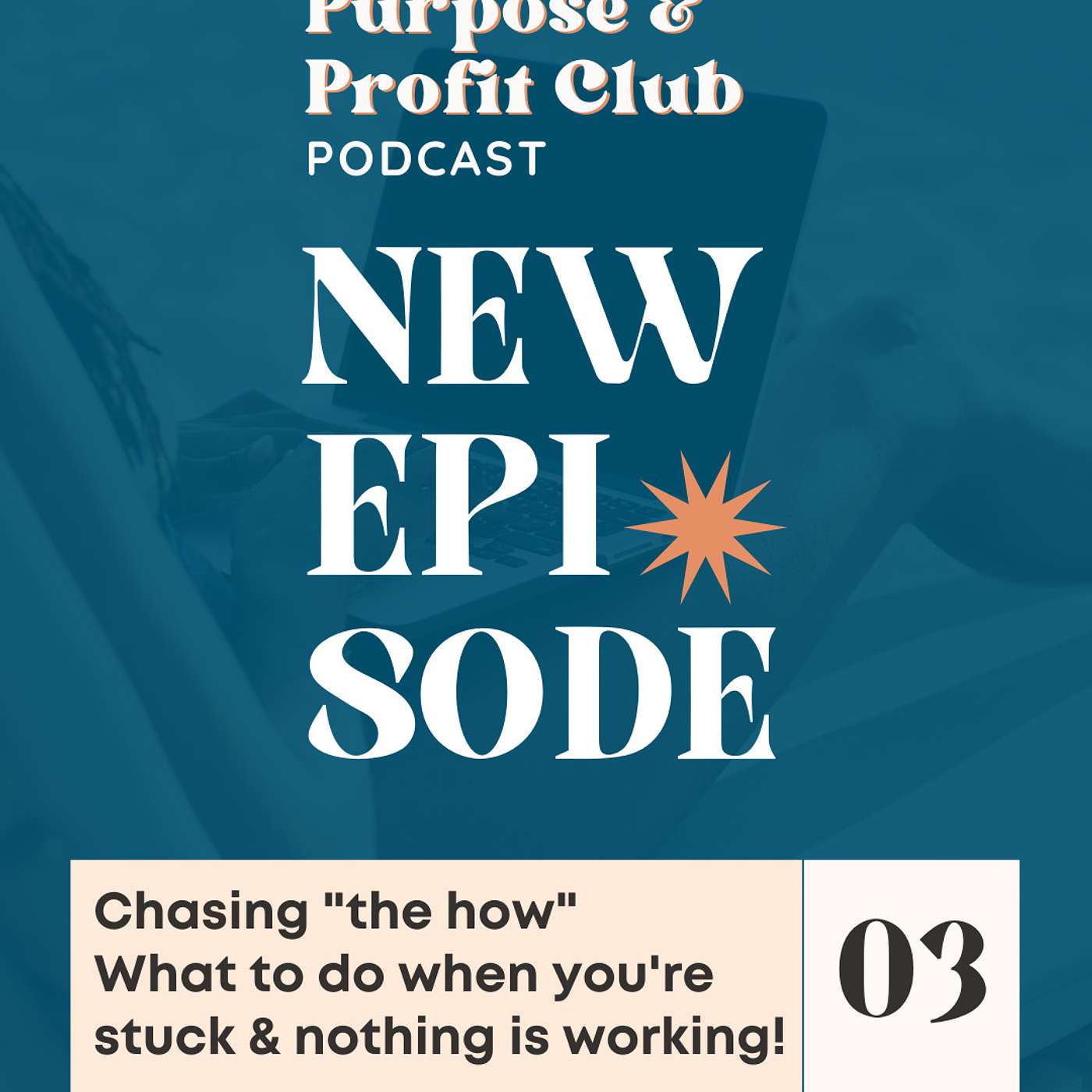 3. Chasing the "How" and What to Do When You're Stuck & Nothing is Working