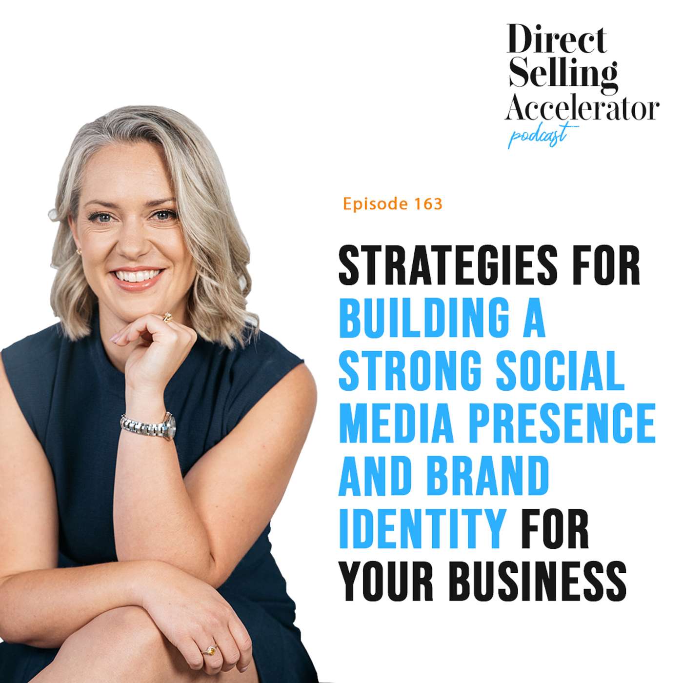 EP 163: Strategies for building a strong social media presence and brand identity for your business episode artwork