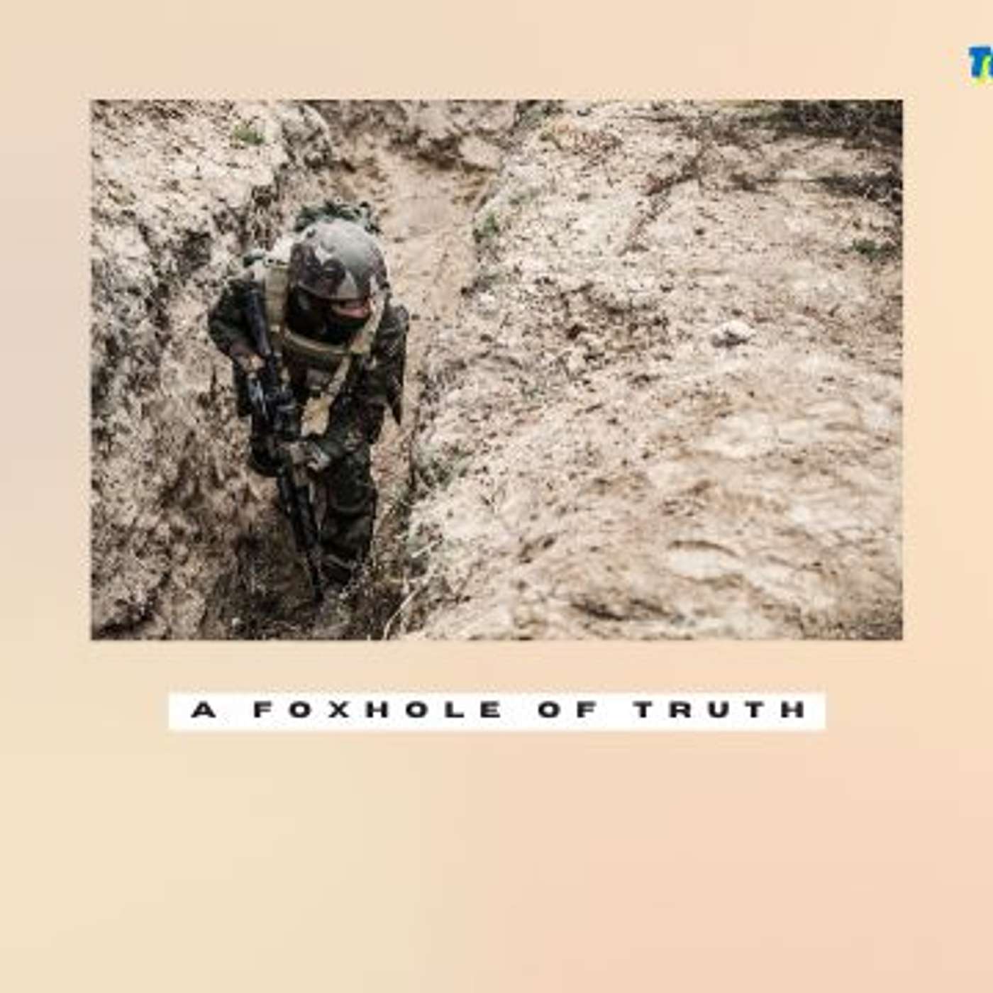 The Freedom Series: A Foxhole of Truth