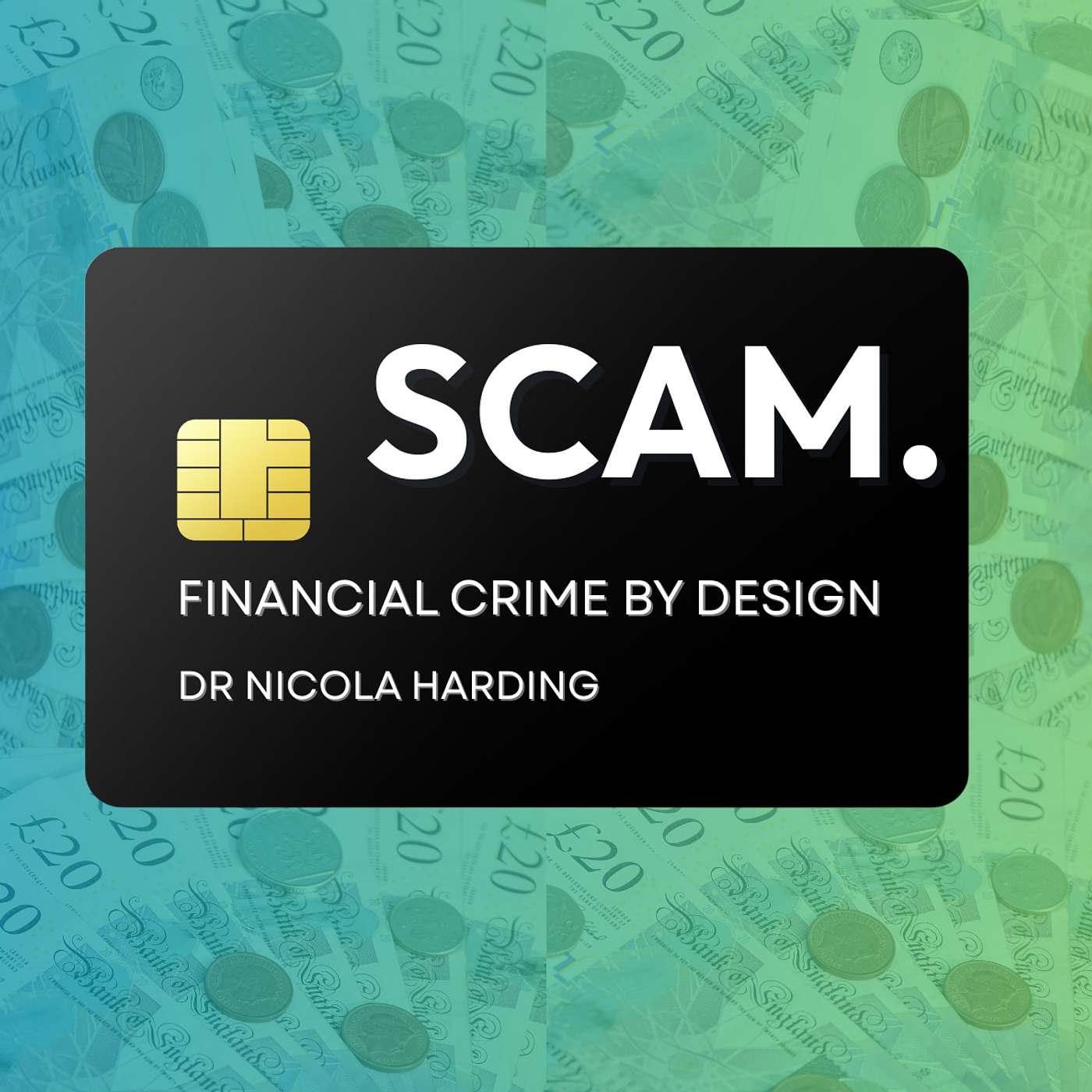 SCAM: Financial Crime By Design podcast artwork