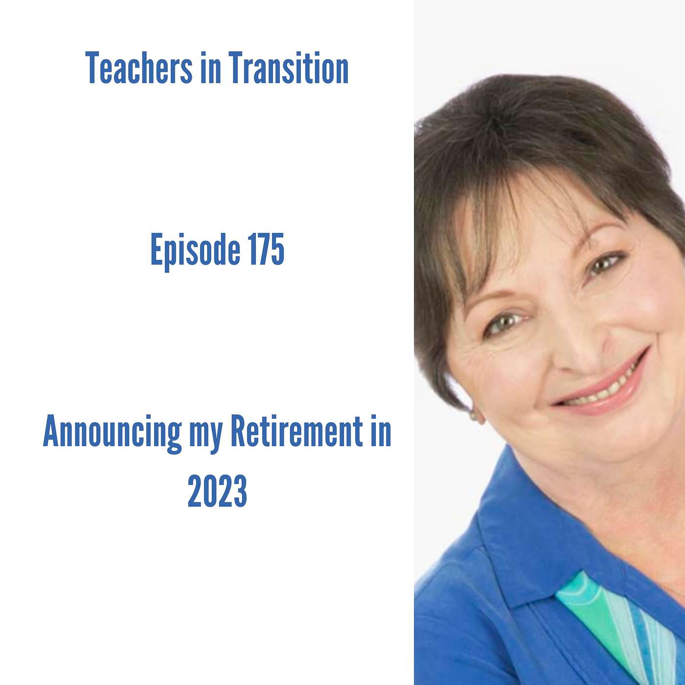 Teachers in Transition - Episode 175 - Announcing my Retirement for 2023 and Happy Thanksgiving
