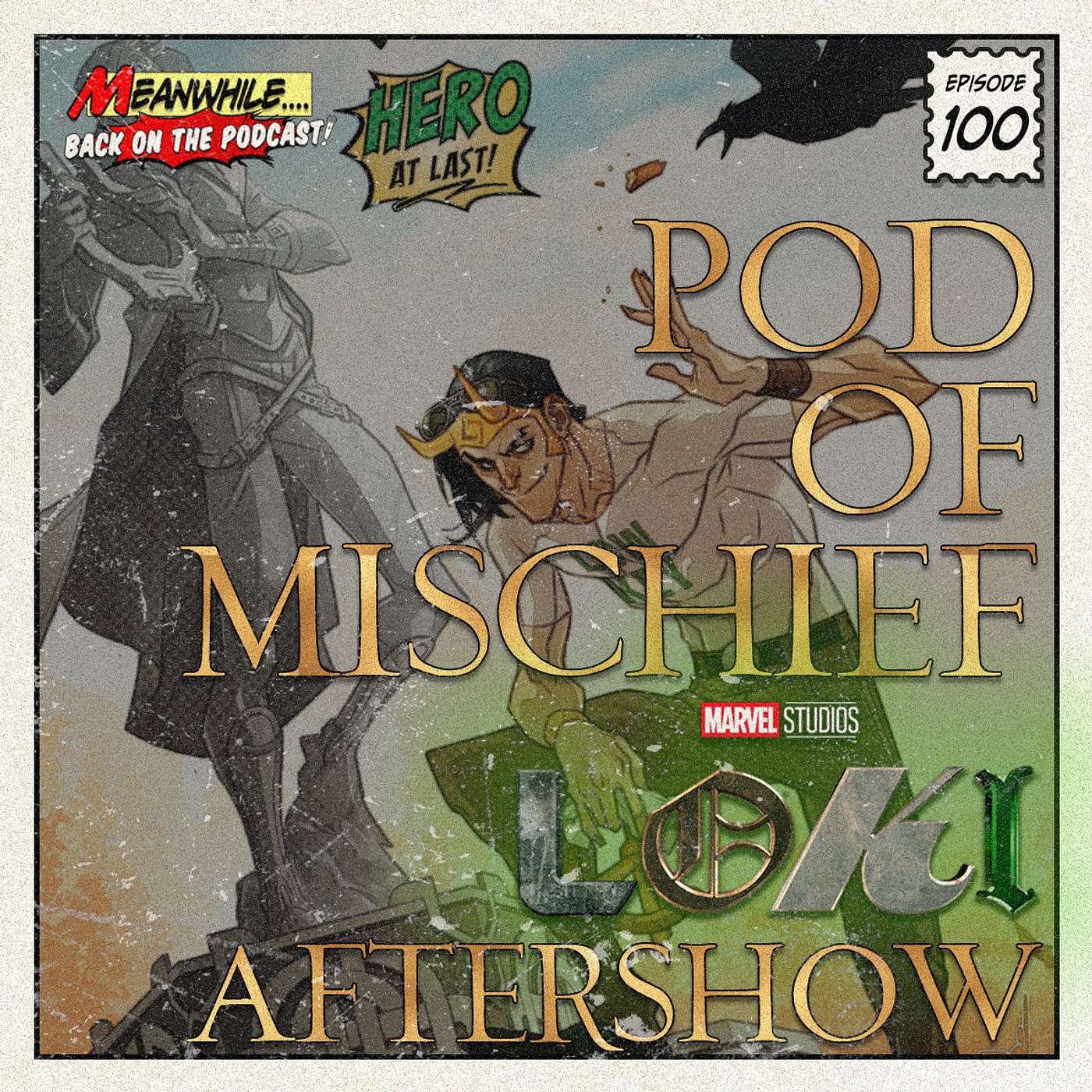 Ep. 100 - Loki: Pod Of Mischief - For All Time. Always.