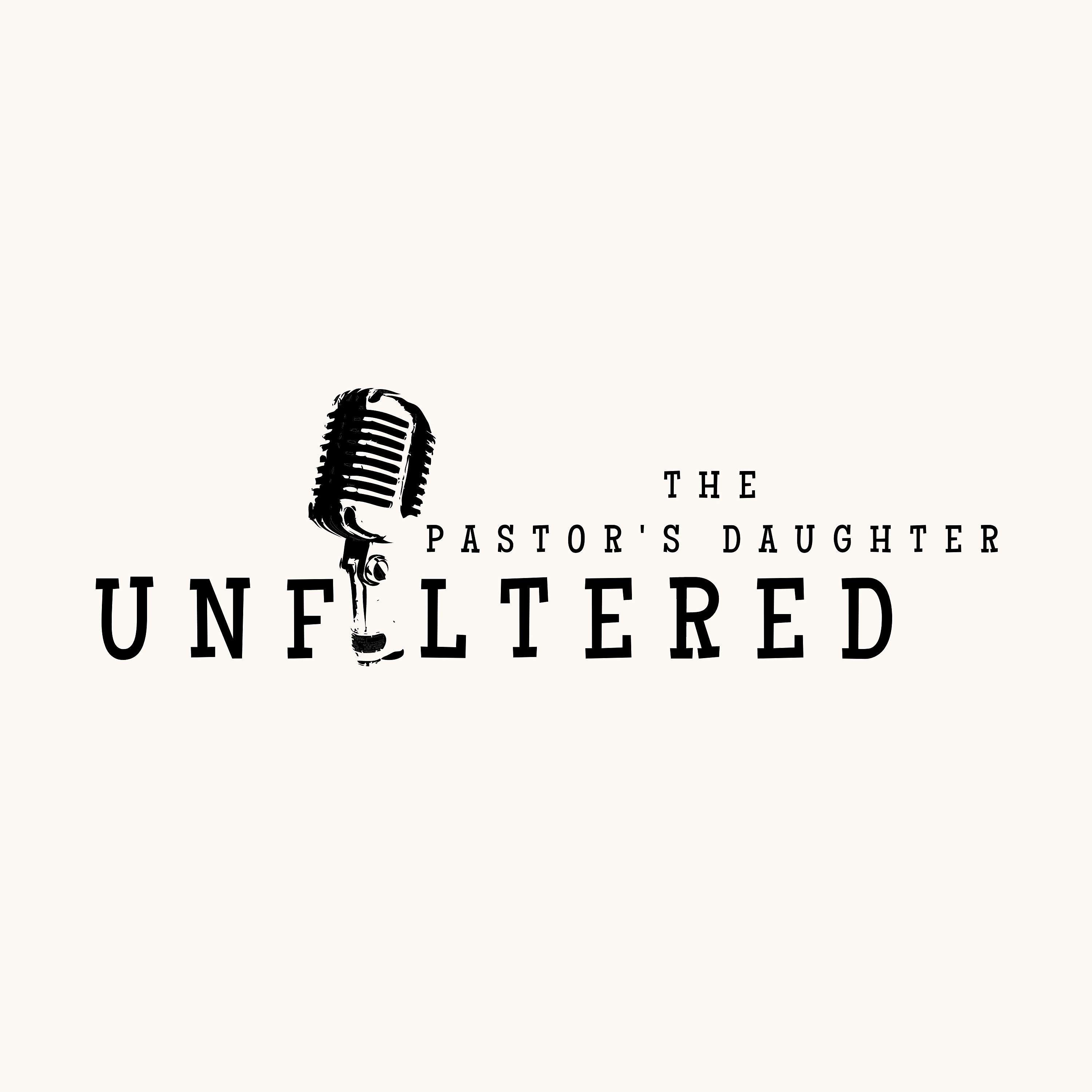 The Pastor's Daughter Unfiltered 