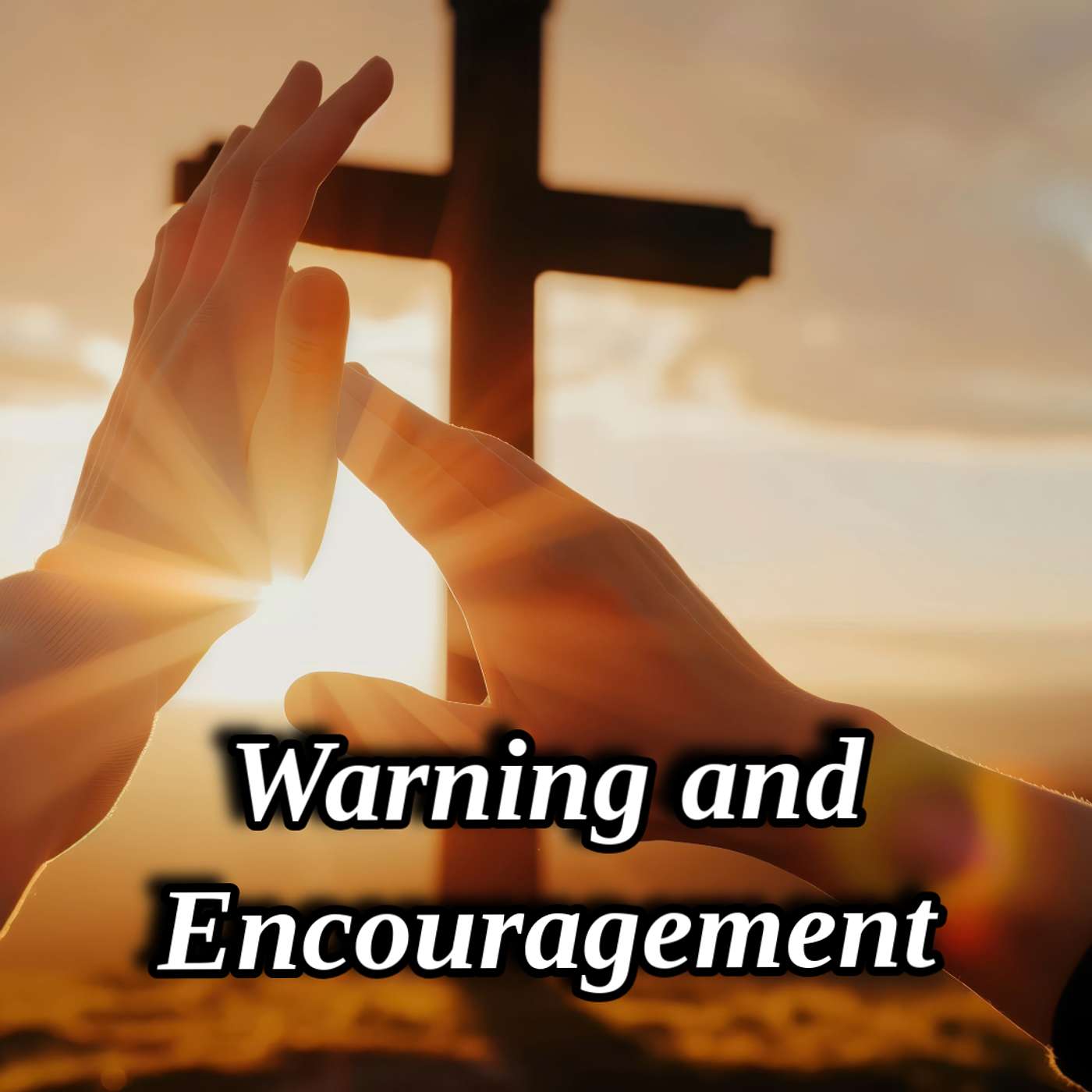Warning and Encouragement